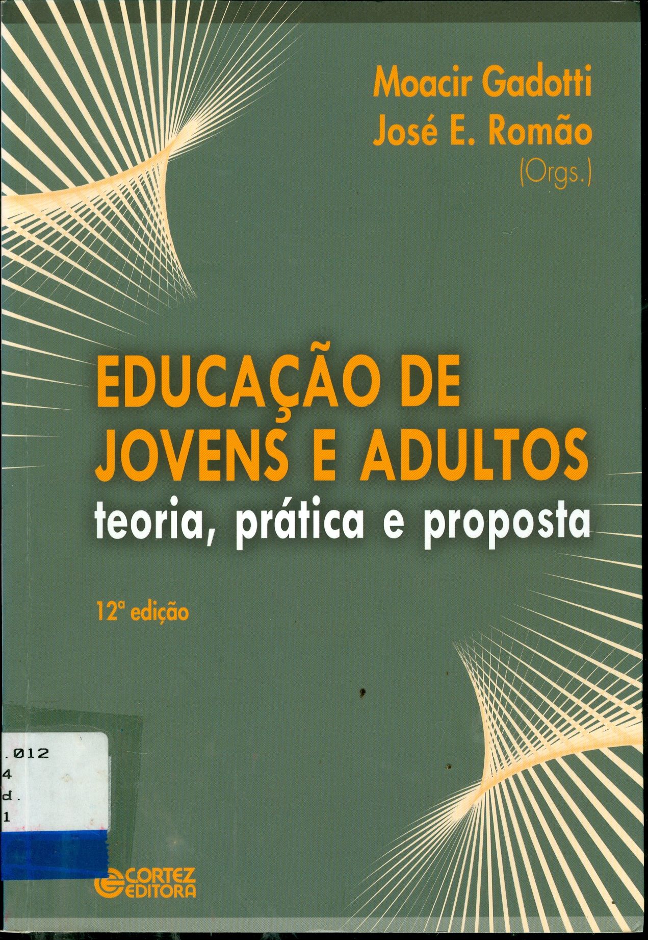 EDUCAÇÃO DE JOVENS E ADULTOS: TEORIA, PRÁTICA E PROPOSTA