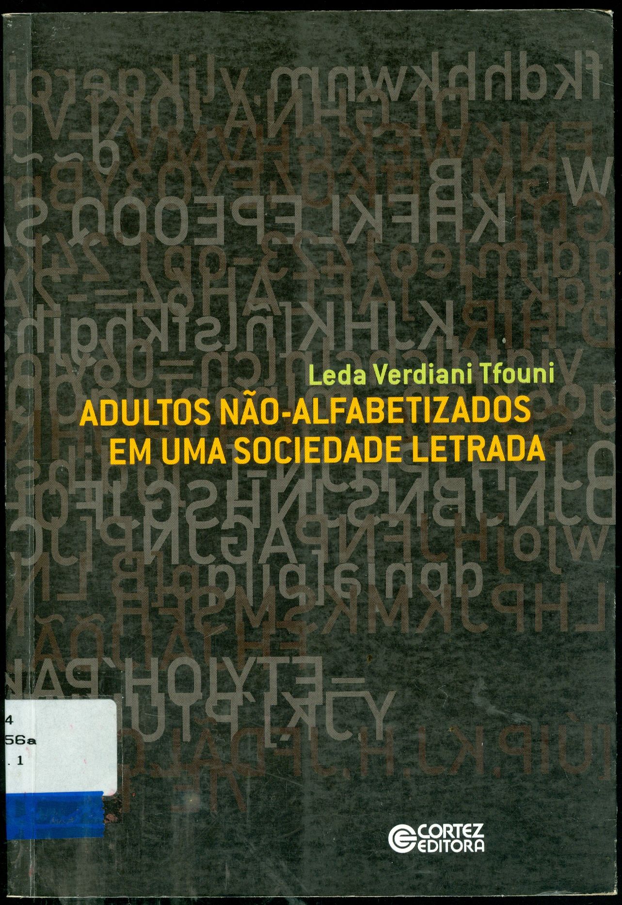 ADULTOS NÃO-ALFABETIZADOS EM UMA SOCIEDADE LETRADA