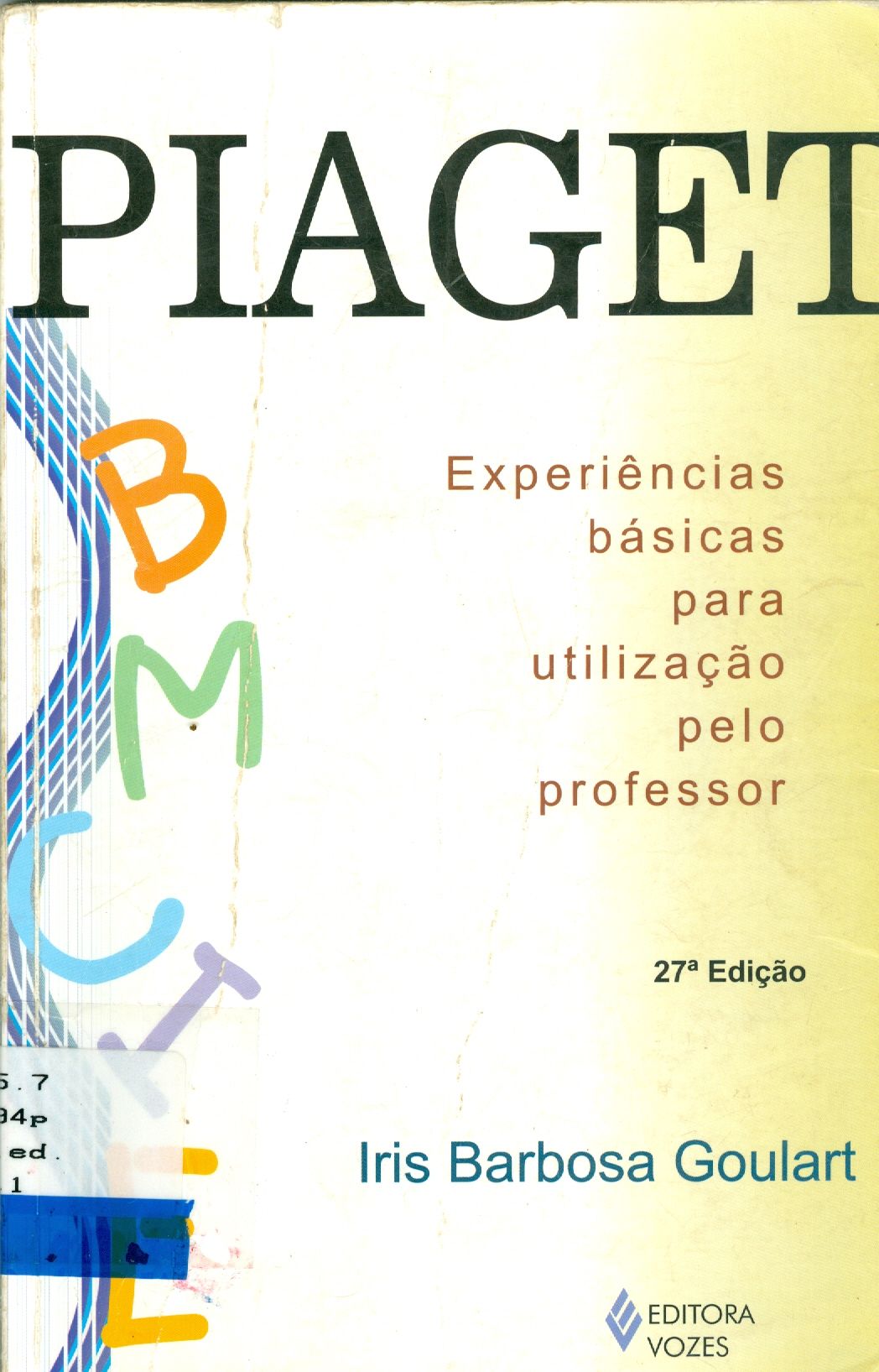 PIAGET : EXPERIÊNCIAS BÁSICAS PARA UTILIZAÇÃO PELO PROFESSOR