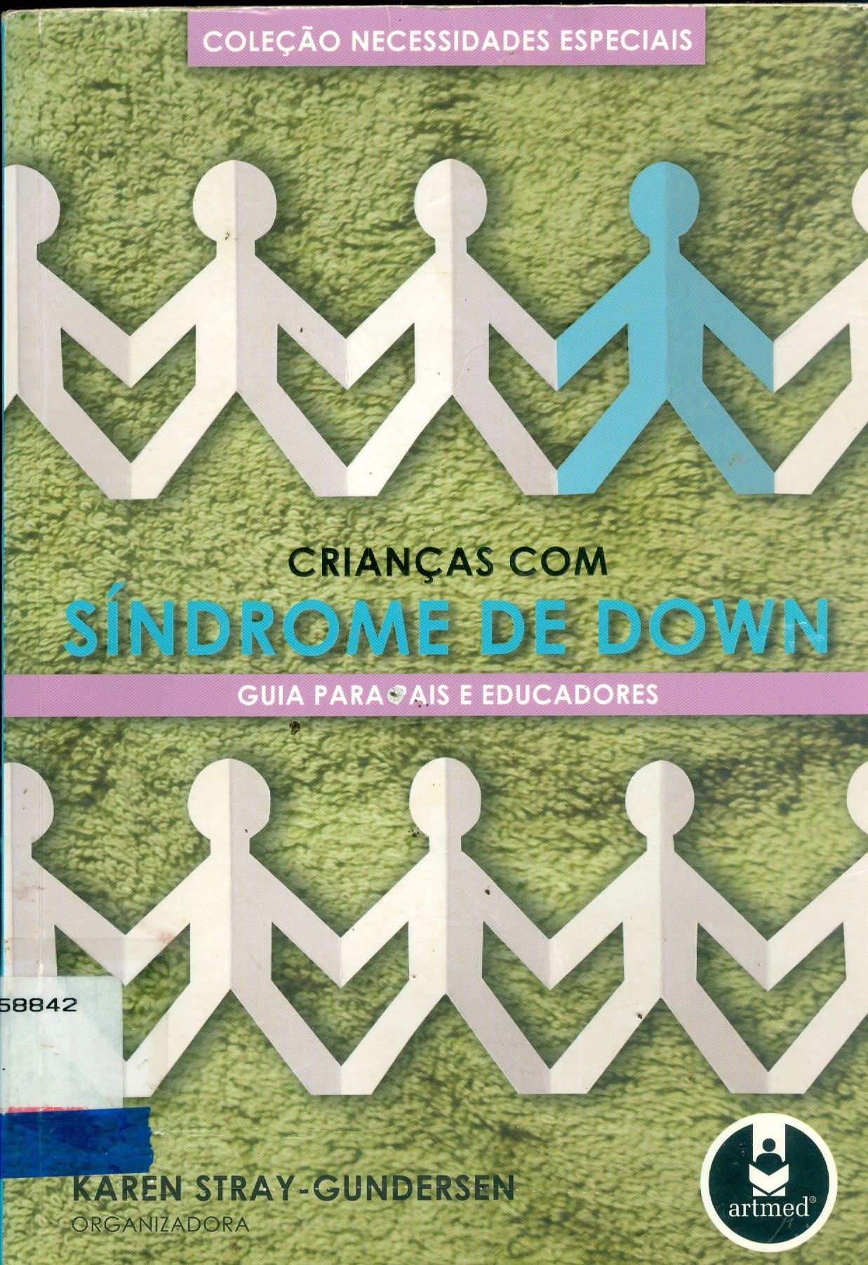 CRIANÇAS COM SÍNDROME DE DOWN : GUIA PARA PAIS E EDUCADORES