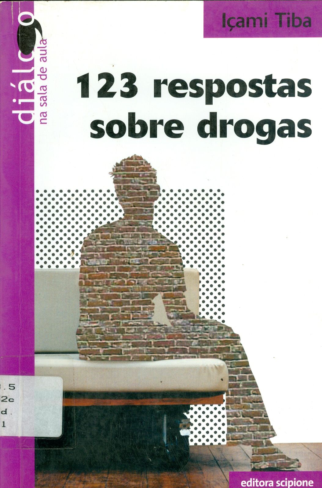 CENTO E VINTE E TRÊS RESPOSTAS SOBRE DROGAS