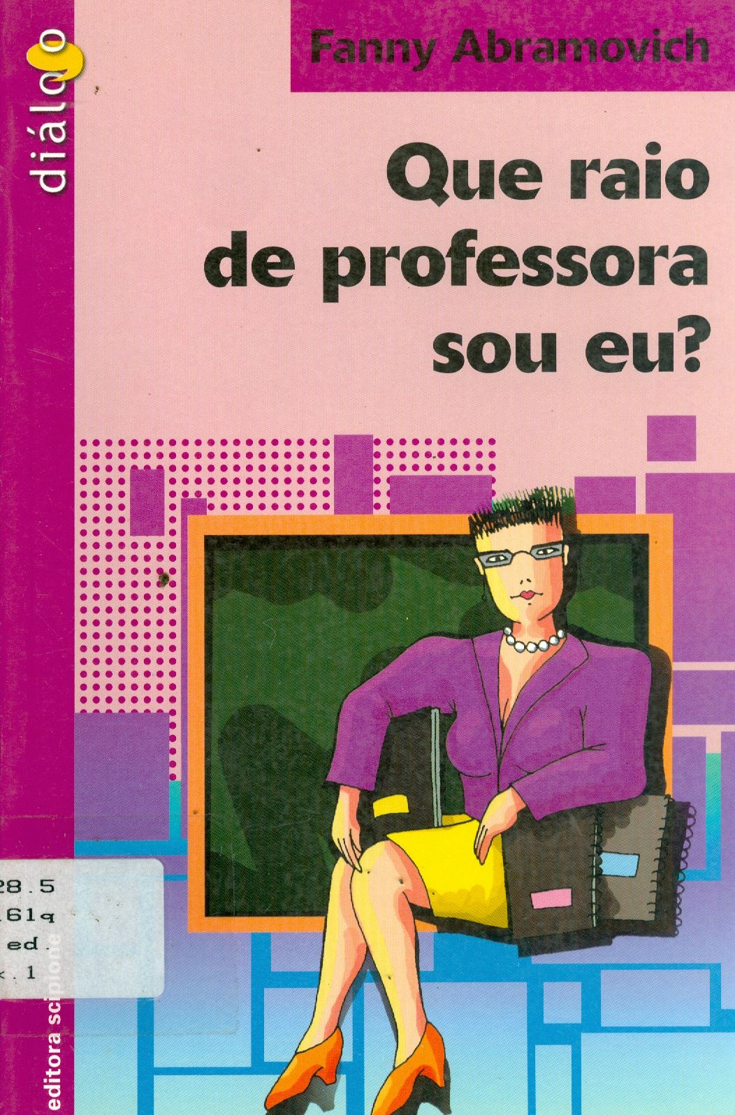 QUE RAIO DE PROFESSORA SOU EU ?