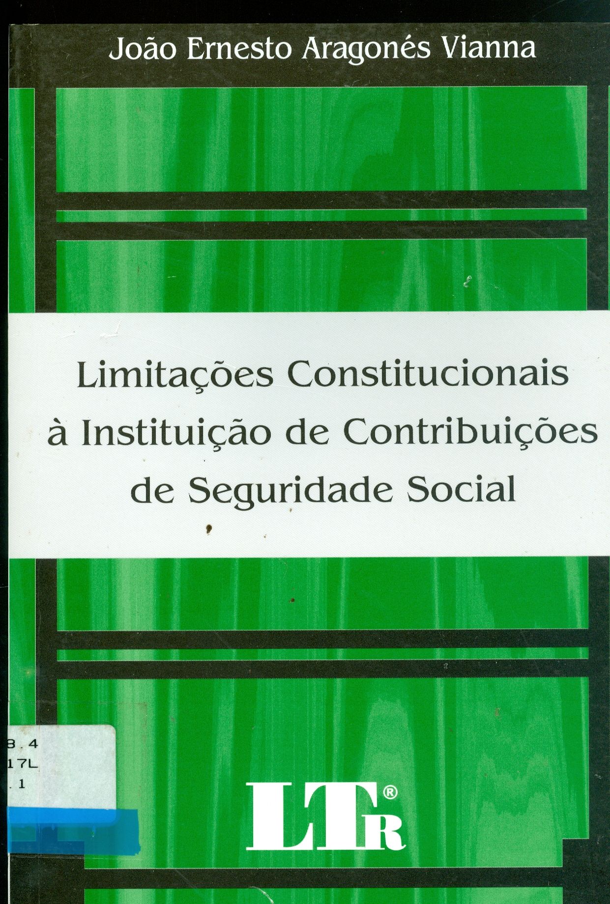 LIMITAÇÕES CONSTITUCIONAIS À INSTITUIÇÃO DE CONTRIBUIÇÕES DE SEGURIDADE SOCIAL