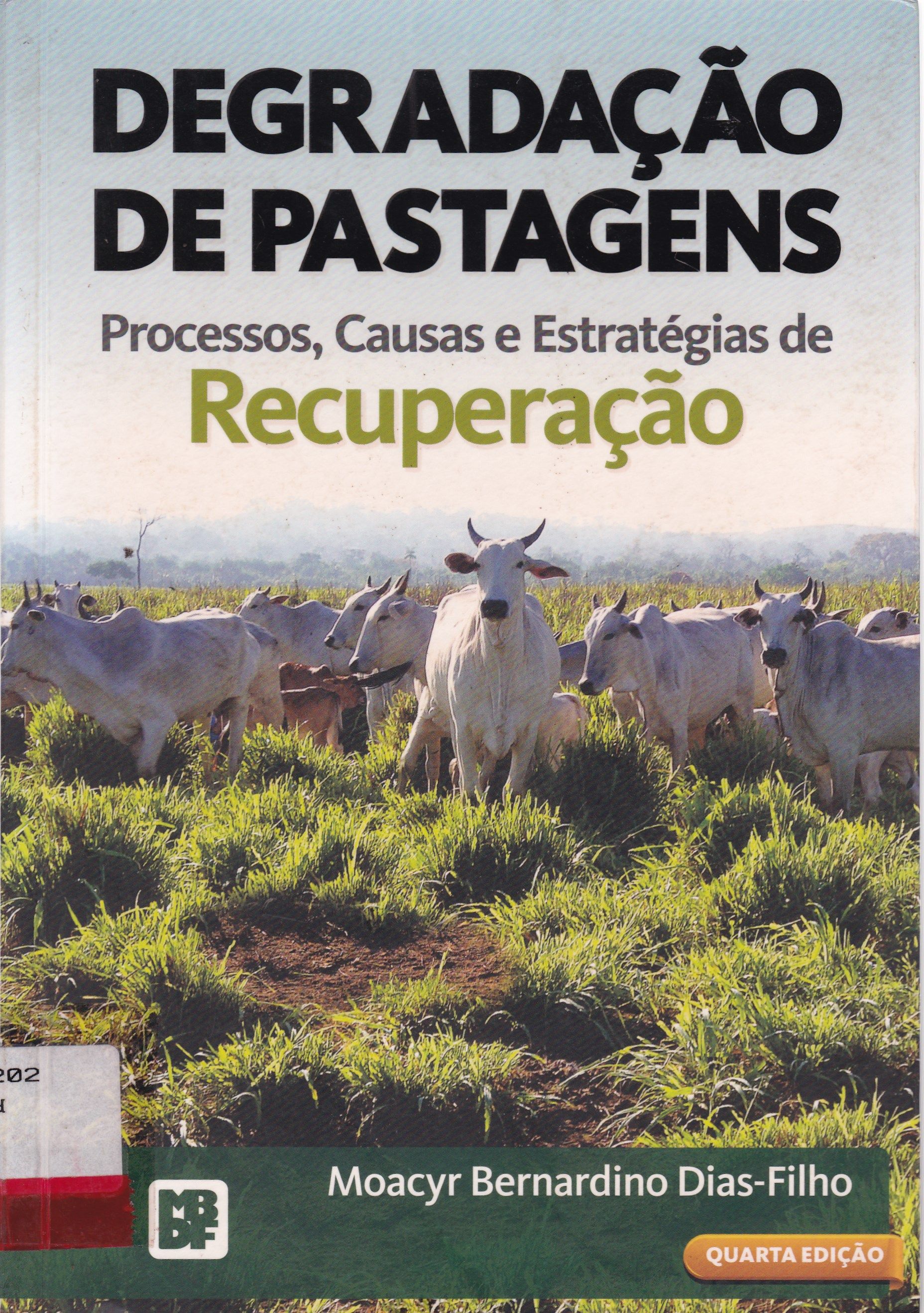 DEGRADAÇÃO DE PASTAGENS : PROCESSOS, CAUSAS E ESTRATÉGIAS DE RECUPERAÇÃO