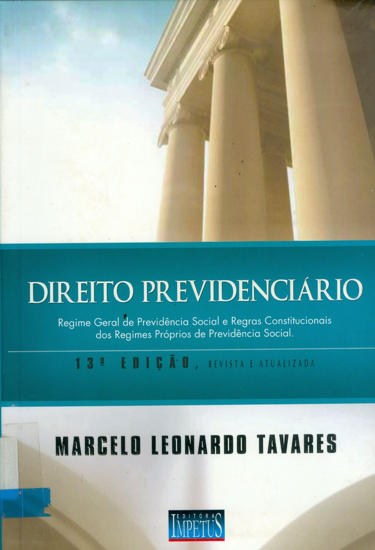 DIREITO PREVIDENCIÁRIO : REGIME GERAL DE PREVIDÊNCIA SOCIAL E REGRAS CONSTITUCIONAIS DOS REGIMES PRÓPRIOS DA PREVIDÊNCIA SOCIAL