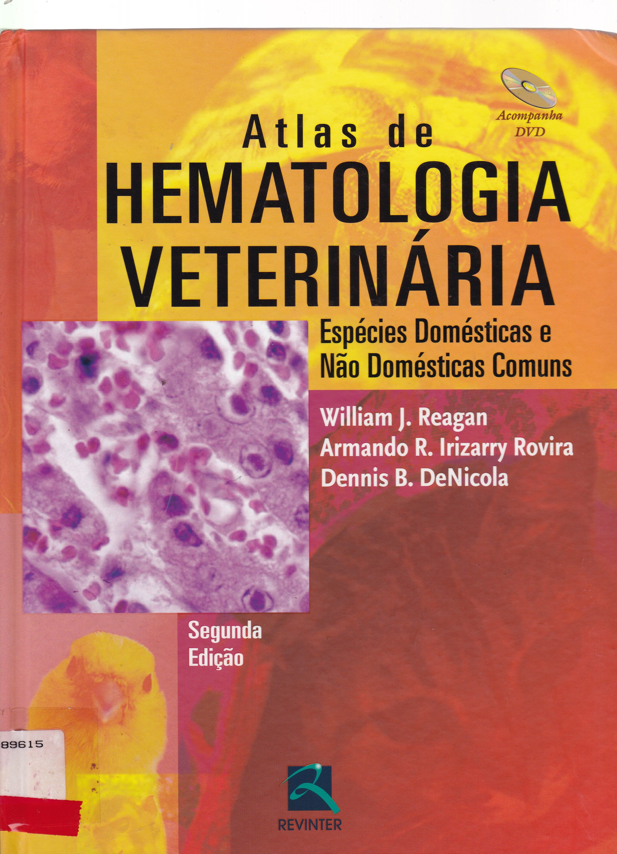 ATLAS DE HEMATOLOGIA VETERINÁRIA : ESPÉCIES DOMÉSTICAS E NÃO DOMÉSTICAS COMUNS