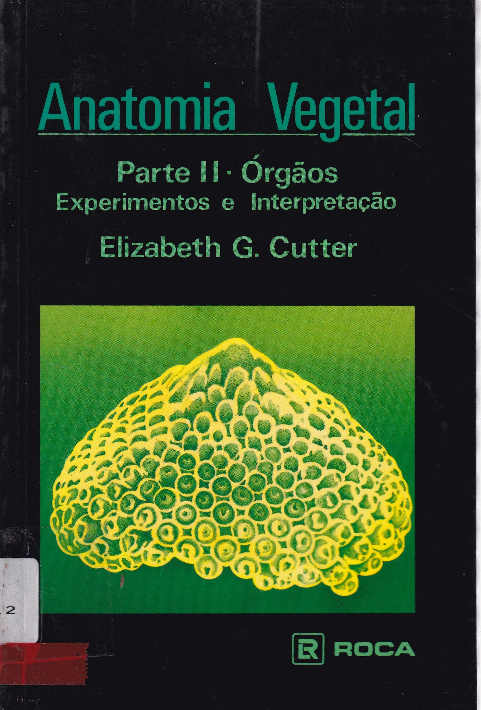 ANATOMIA VEGETAL : PARTE II : ÓRGÃOS, EXPERIMENTOS E INTERPRETAÇÃO