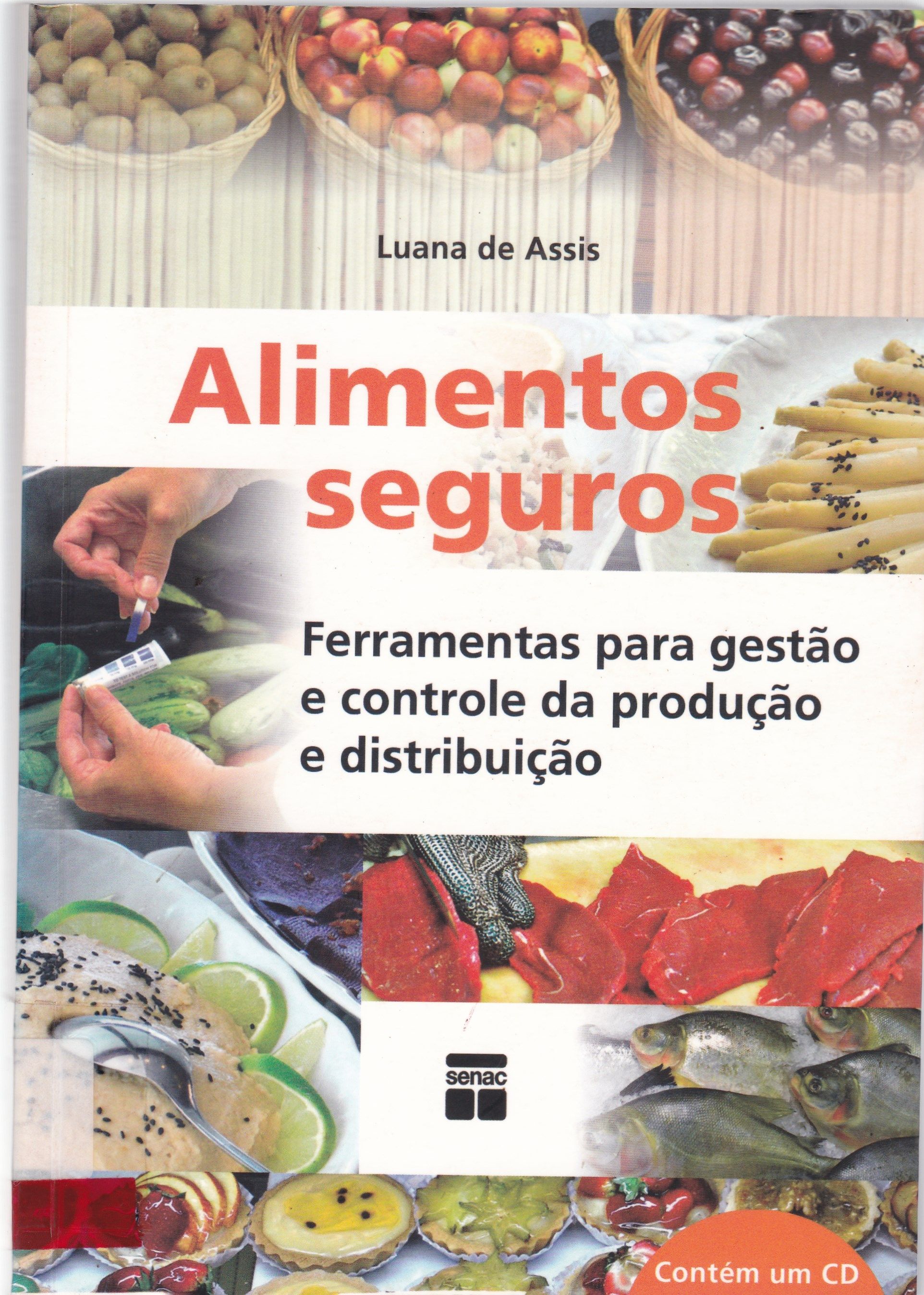 ALIMENTOS SEGUROS : FERRAMENTAS PARA GESTÃO E CONTROLE DA PRODUÇÃO E DISTRIBUIÇÃO