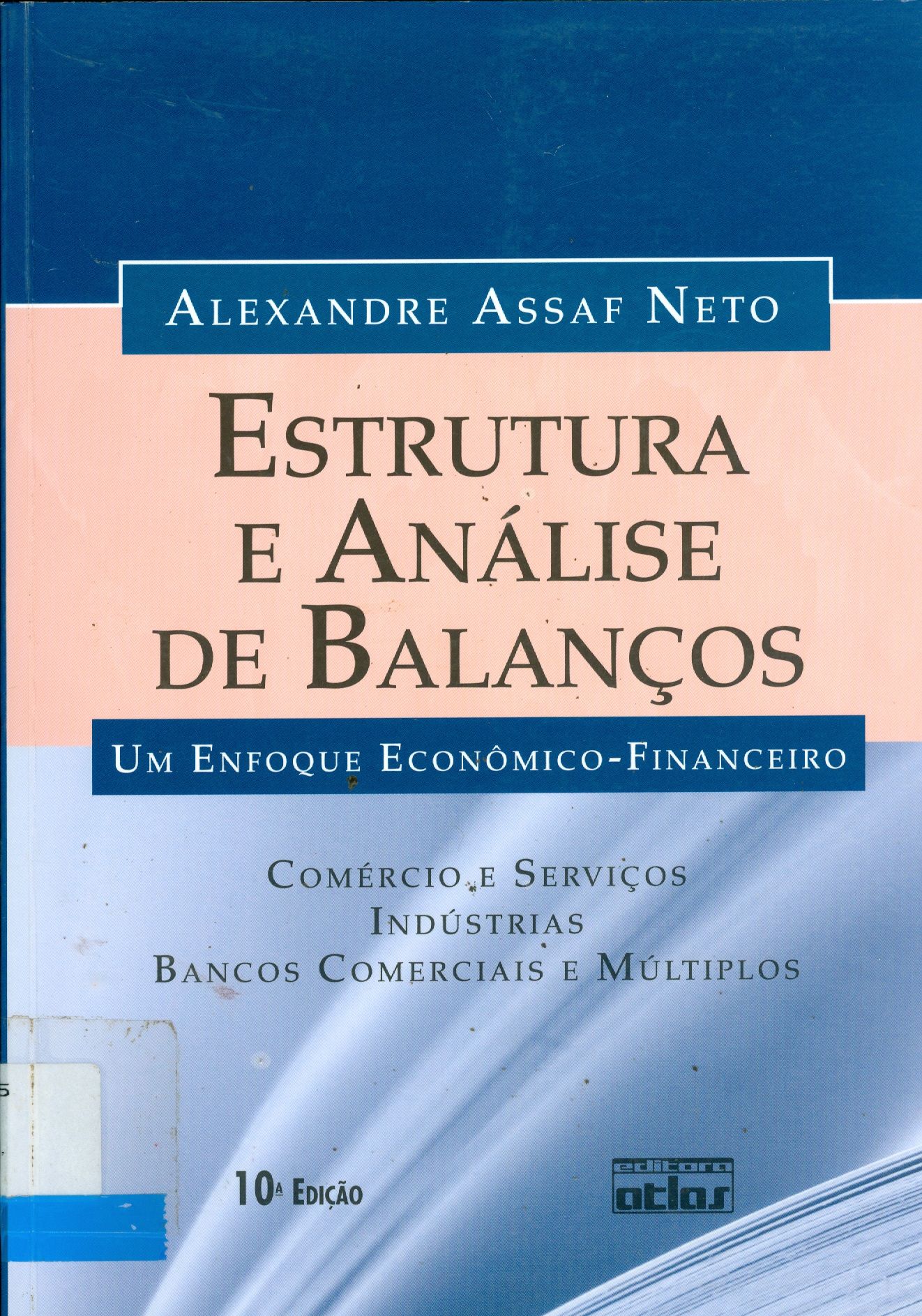 ESTRUTURA E ANÁLISE DE BALANÇOS : UM ENFOQUE ECONÔMICO-FINANCEIRO