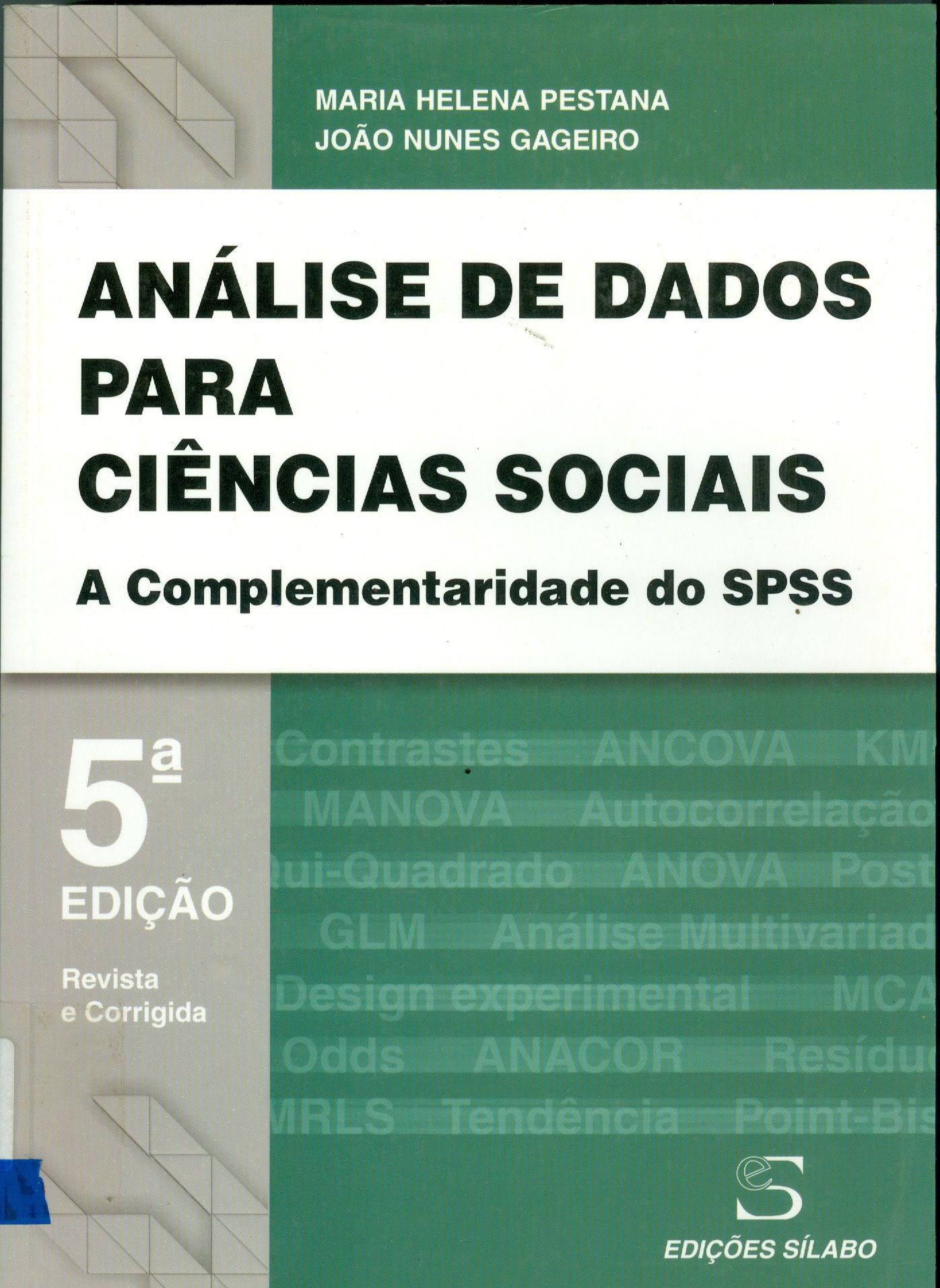 ANÁLISE DE DADOS PARA CIÊNCIAS SOCIAIS : A COMPLEMENTARIDADE DO SPSS