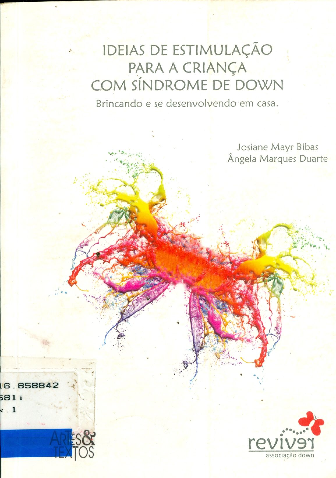 IDEIAS DE ESTIMULAÇÃO PARA A CRIANÇA COM SÍNDROME DE DOWN : BRINCANDO E SE DESENVOLVENDO EM CASA