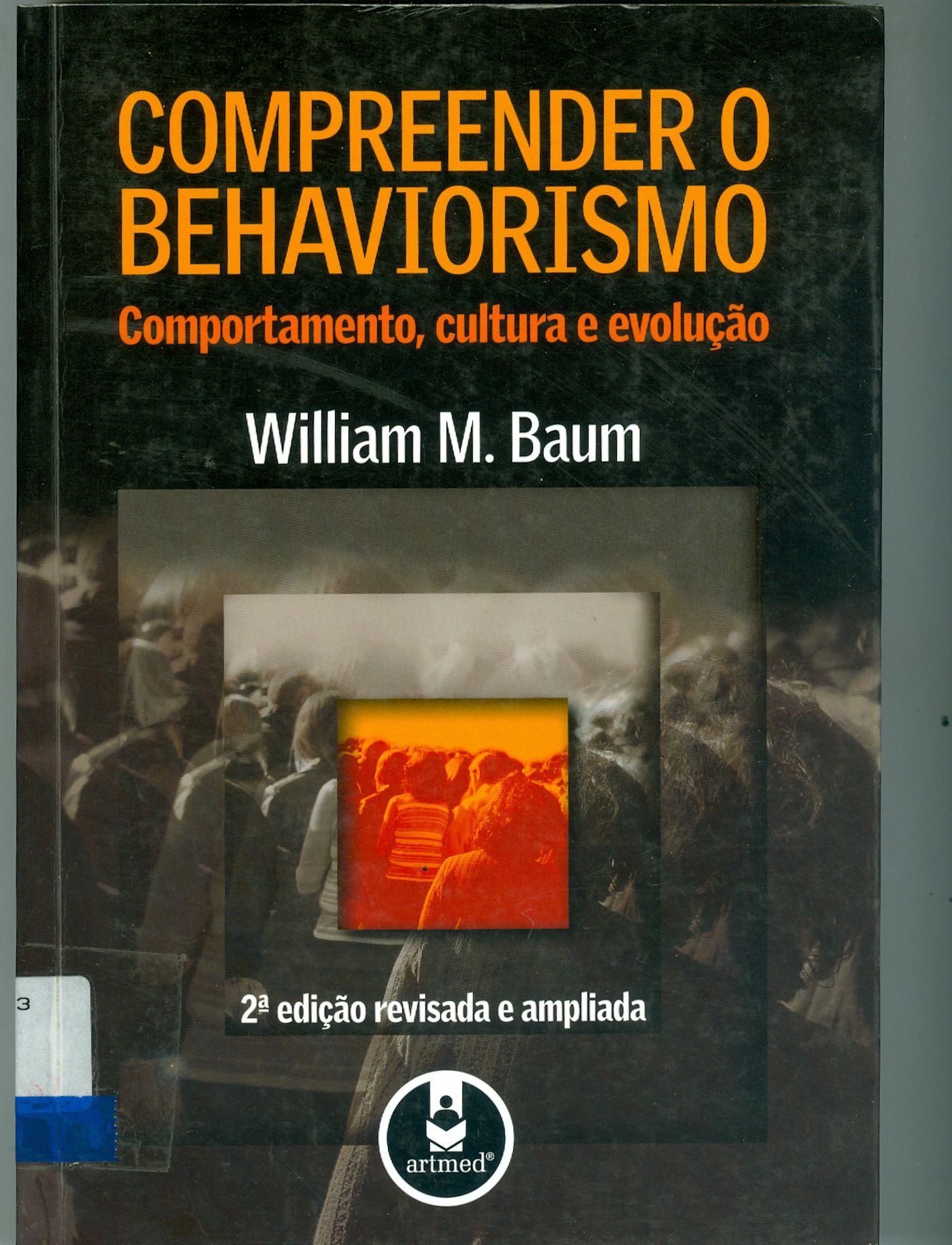 COMPREENDER O BEHAVIORISMO : COMPORTAMENTO , CULTURA E EVOLUÇÃO