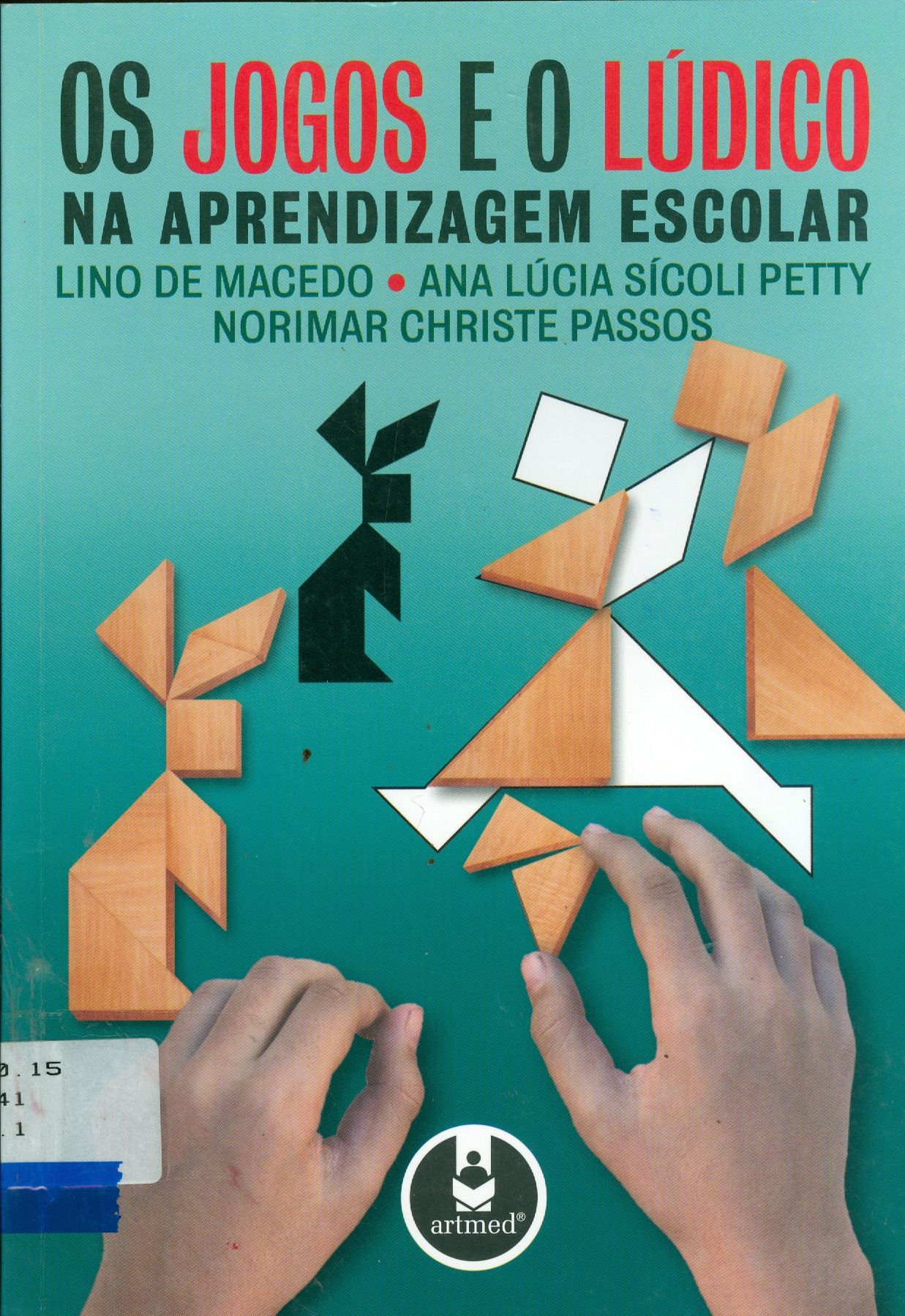 JOGOS E O LÚDICO : NA APRENDIZAGEM ESCOLAR , OS