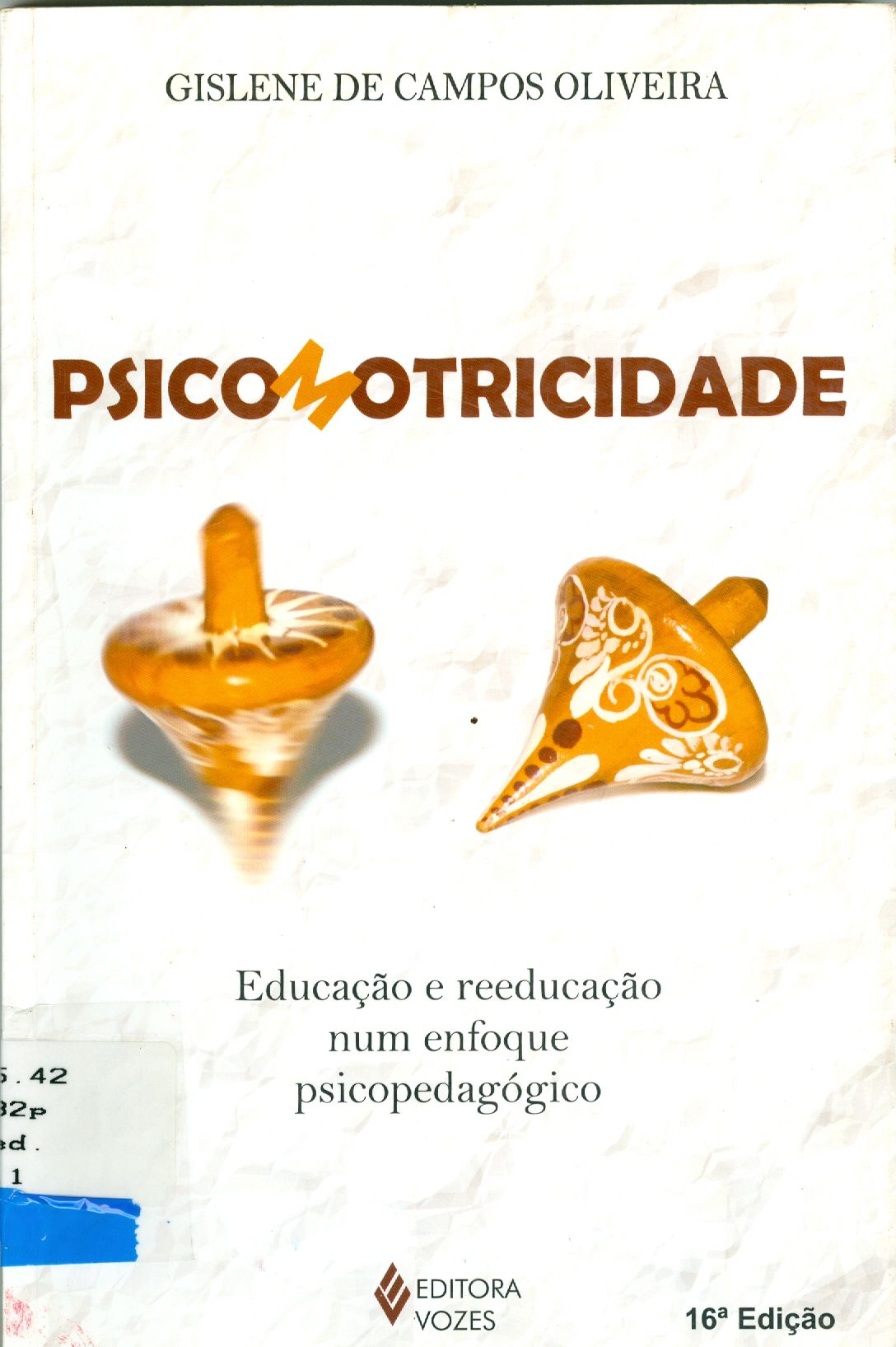 PSICOMOTRICIDADE : EDUCAÇÃO E REEDUCAÇÃO NUM ENFOQUE PSICOPEDAGÓGICO