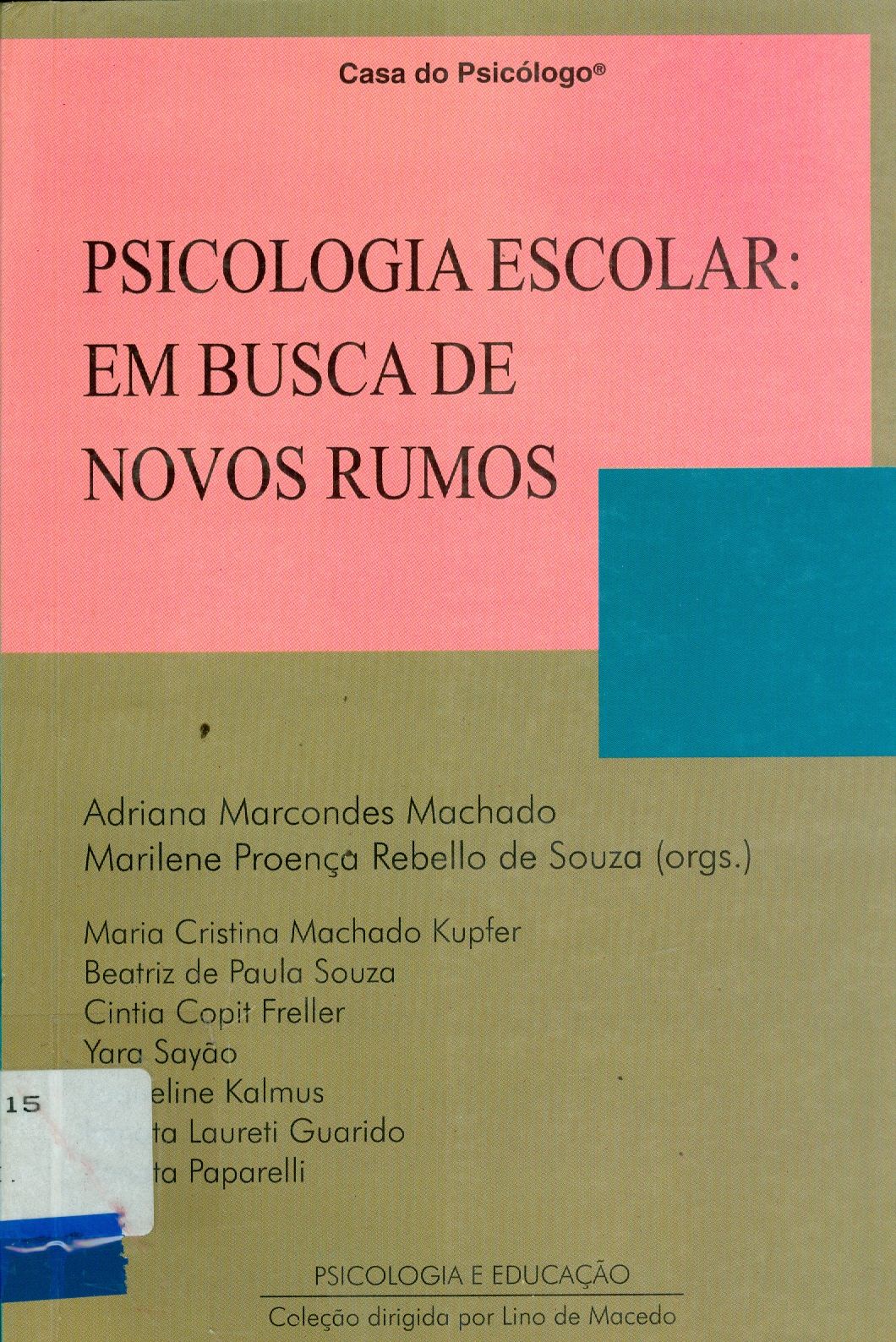PSICOLOGIA ESCOLAR : EM BUSCA DE NOVOS RUMOS