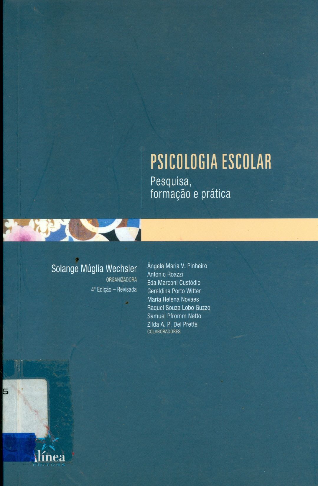 PSICOLOGIA ESCOLAR : PESQUISA, FORMAÇÃO E PRÁTICA
