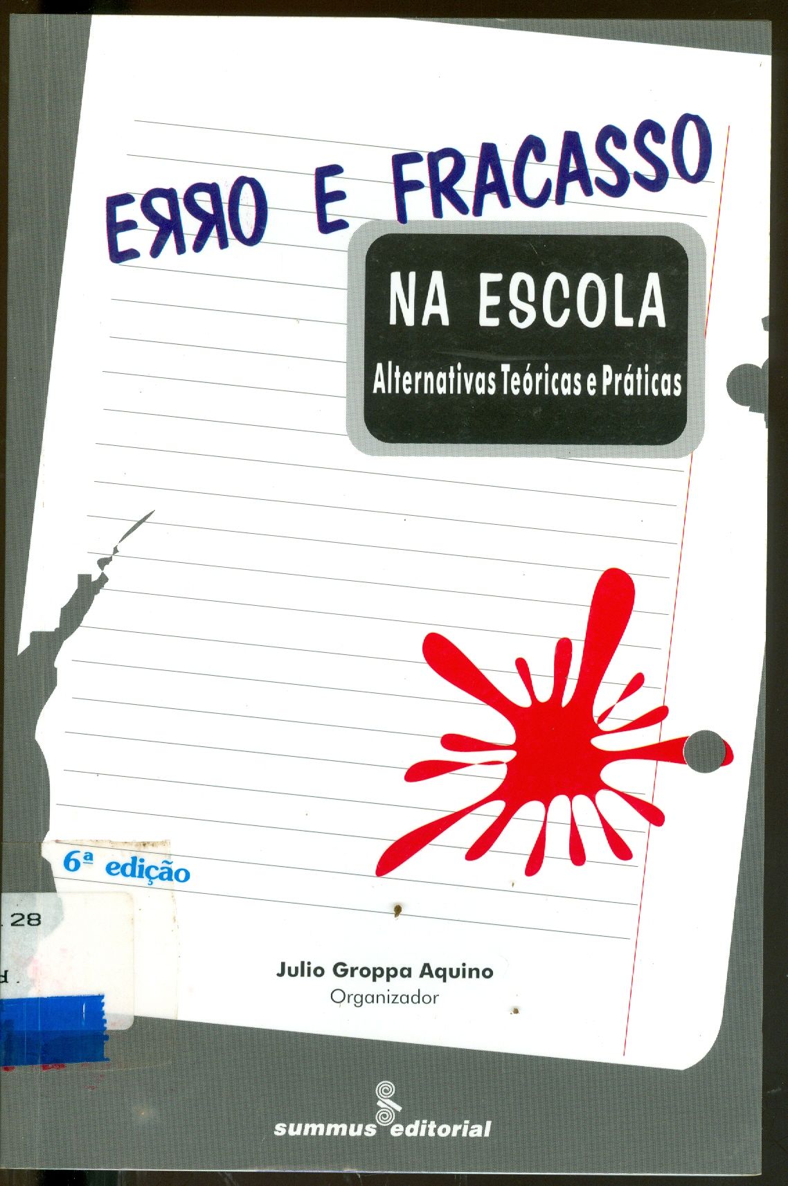 ERRO E FRACASSO NA ESCOLA : ALTERNATIVAS TEÓRICAS E PRÁTICAS