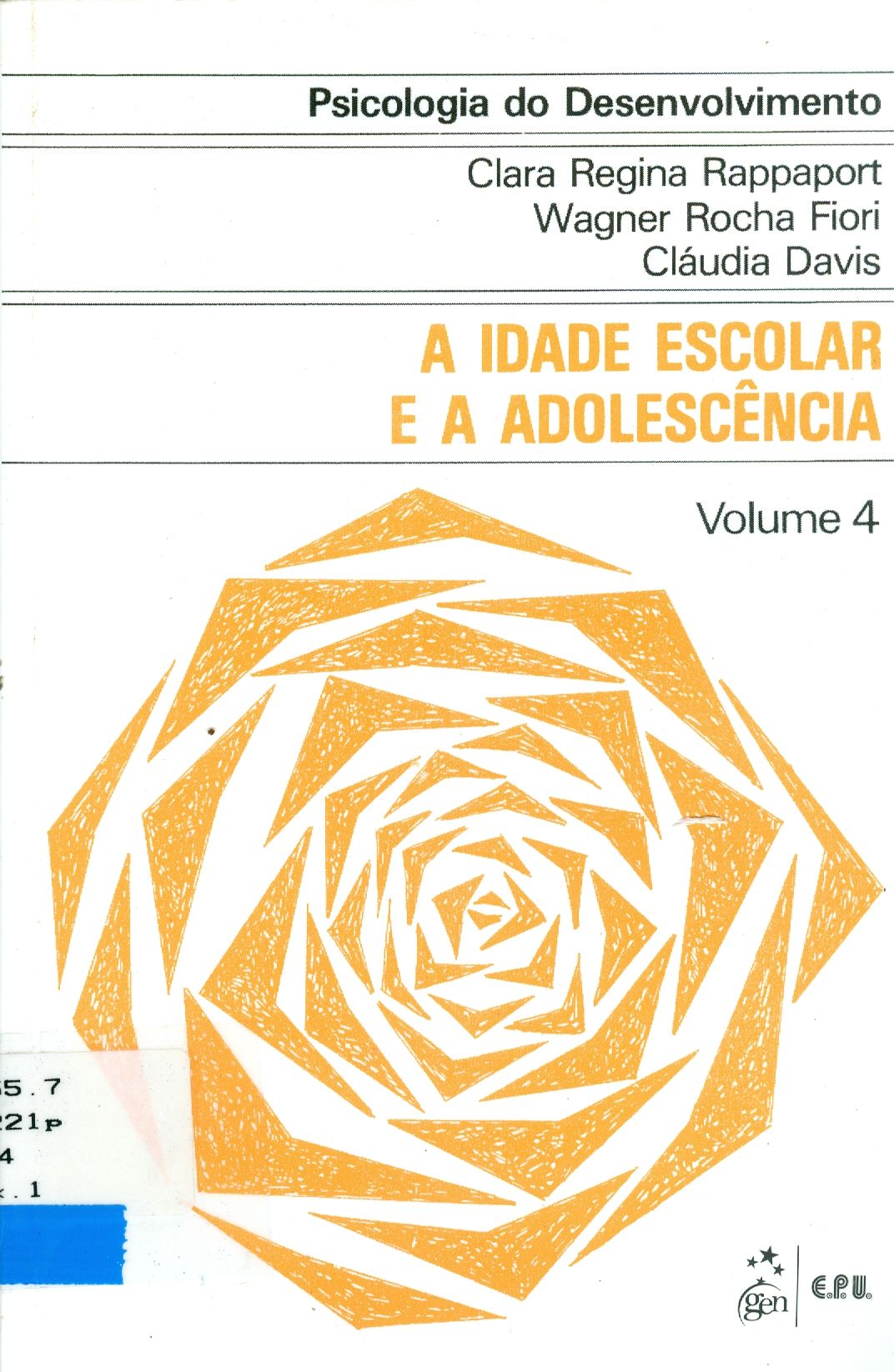 PSICOLOGIA DO DESENVOLVIMENTO : A IDADE ESCOLAR E A ADOLESCÊNCIA V.4