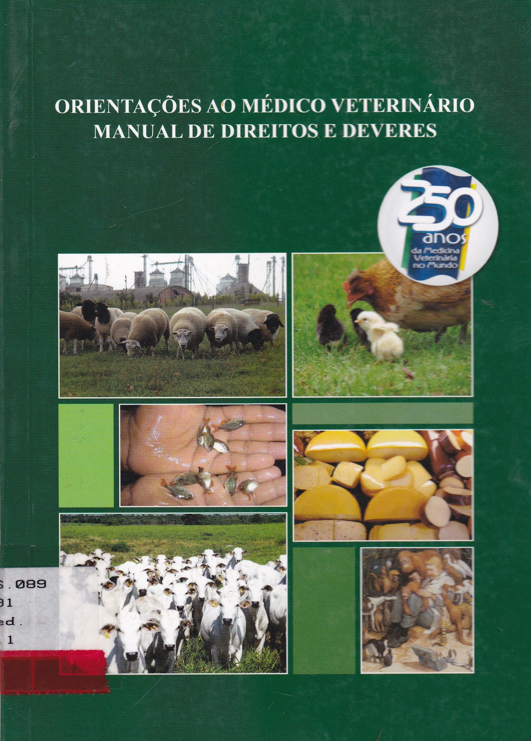 ORIENTAÇÕES AO MÉDICO VETERINÁRIO : MANUAL DE DIREITOS E DEVERES
