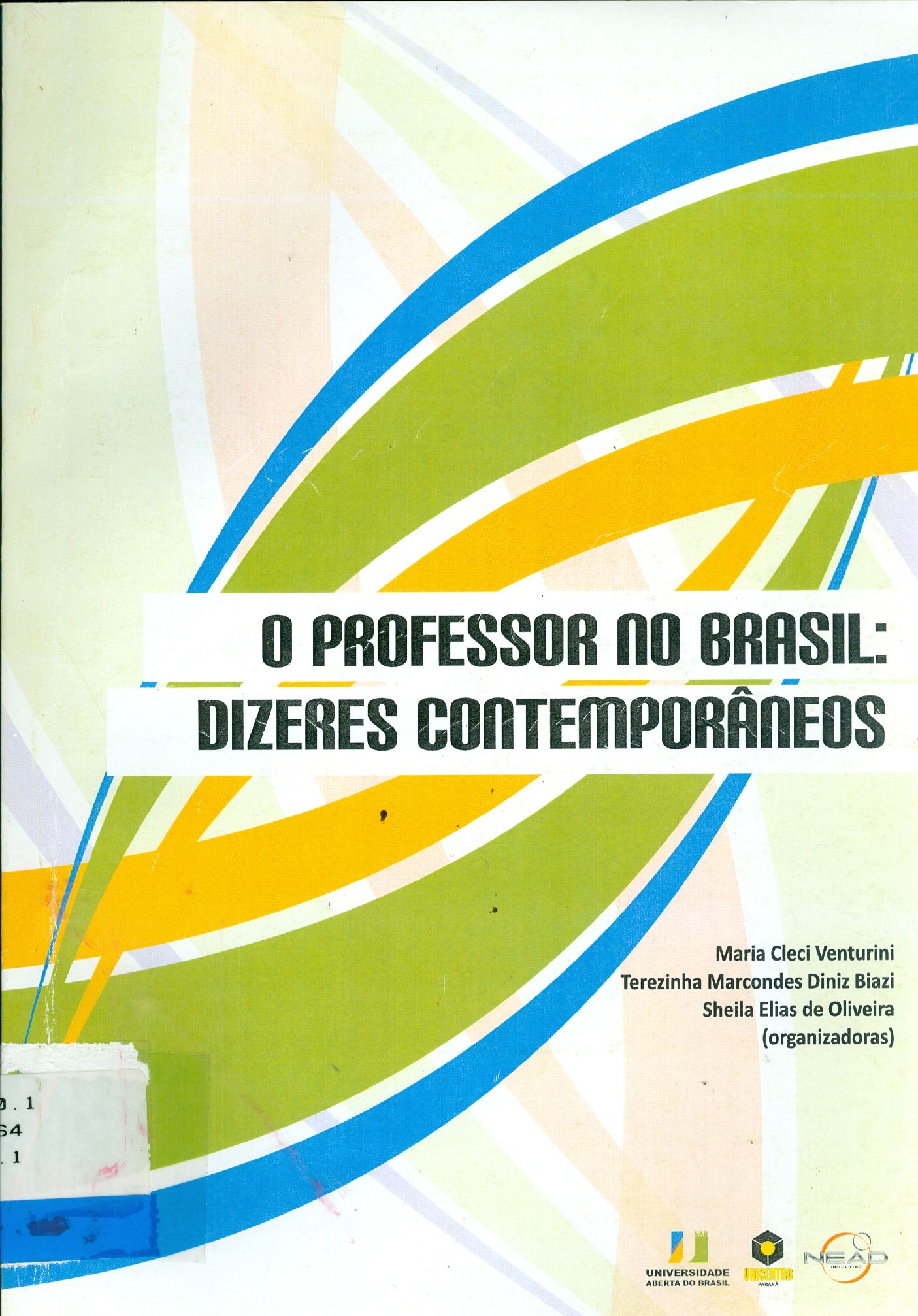 PROFESSOR NO BRASIL : DIZERES COMTEMPORÂNEOS, O