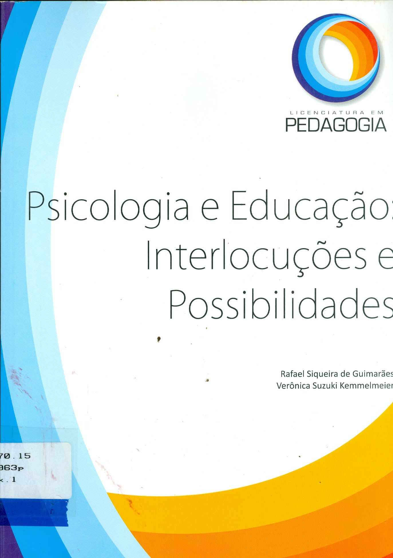 PSICOLOGIA E EDUCAÇÃO : INTERLOCUÇÕES E POSSIBILIDADES