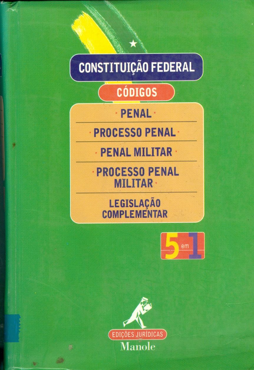 CONSTITUIÇÃO FEDERAL : CÓDIGO PENAL, CÓDIGO DE PROCESSO PENAL, CÓDIGO PENAL MILITAR, CÓDIGO DE PROCESSO PENAL MILITAR, LEGISLAÇÃO COMPLEMENTAR
