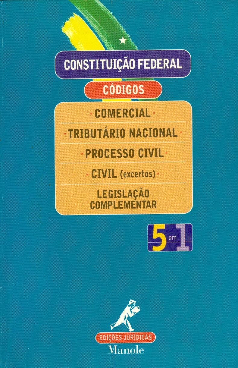 CONSTITUIÇÃO FEDERAL : CÓDIGO COMERCIAL, CÓDIGO TRIBUTÁRIO NACIONAL, CÓDIGO DE PROCESSO CIVIL, CÓDIGO CIVIL ( EXCERTOS ), LEGISLAÇÃO COMPLEMENTAR