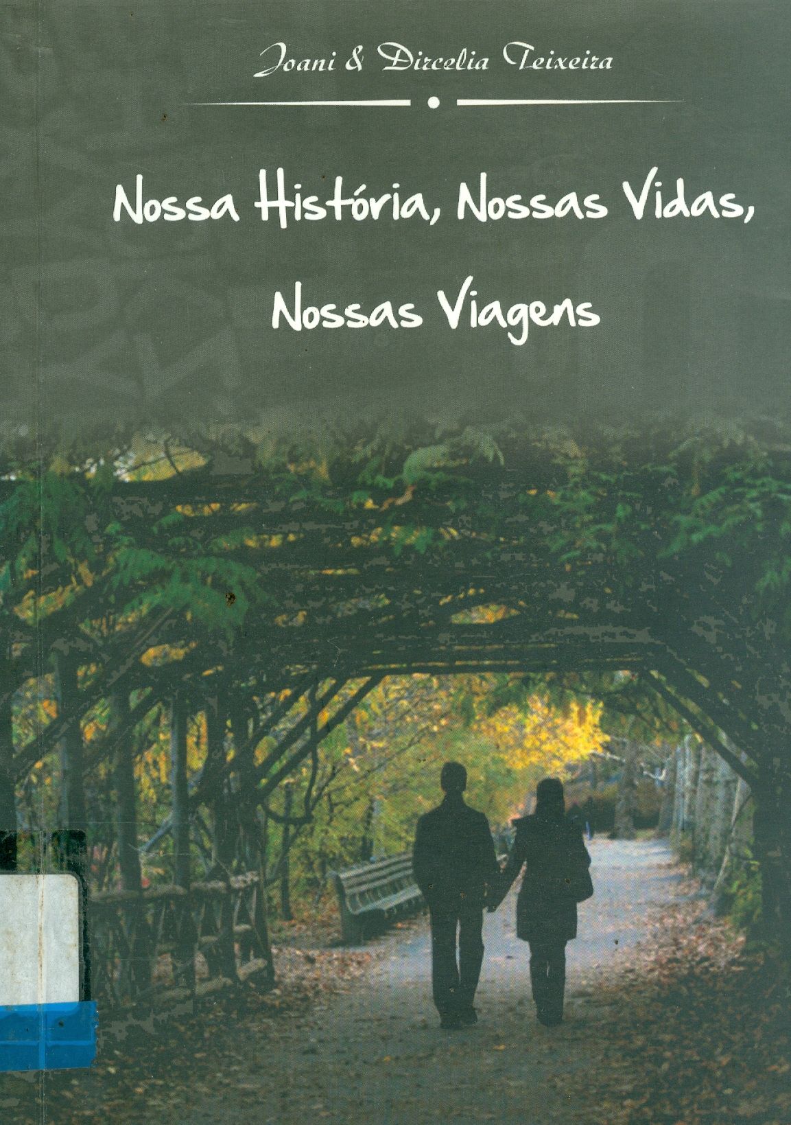 NOSSA HISTÓRIA, NOSSAS VIDAS, NOSSAS VIAGENS