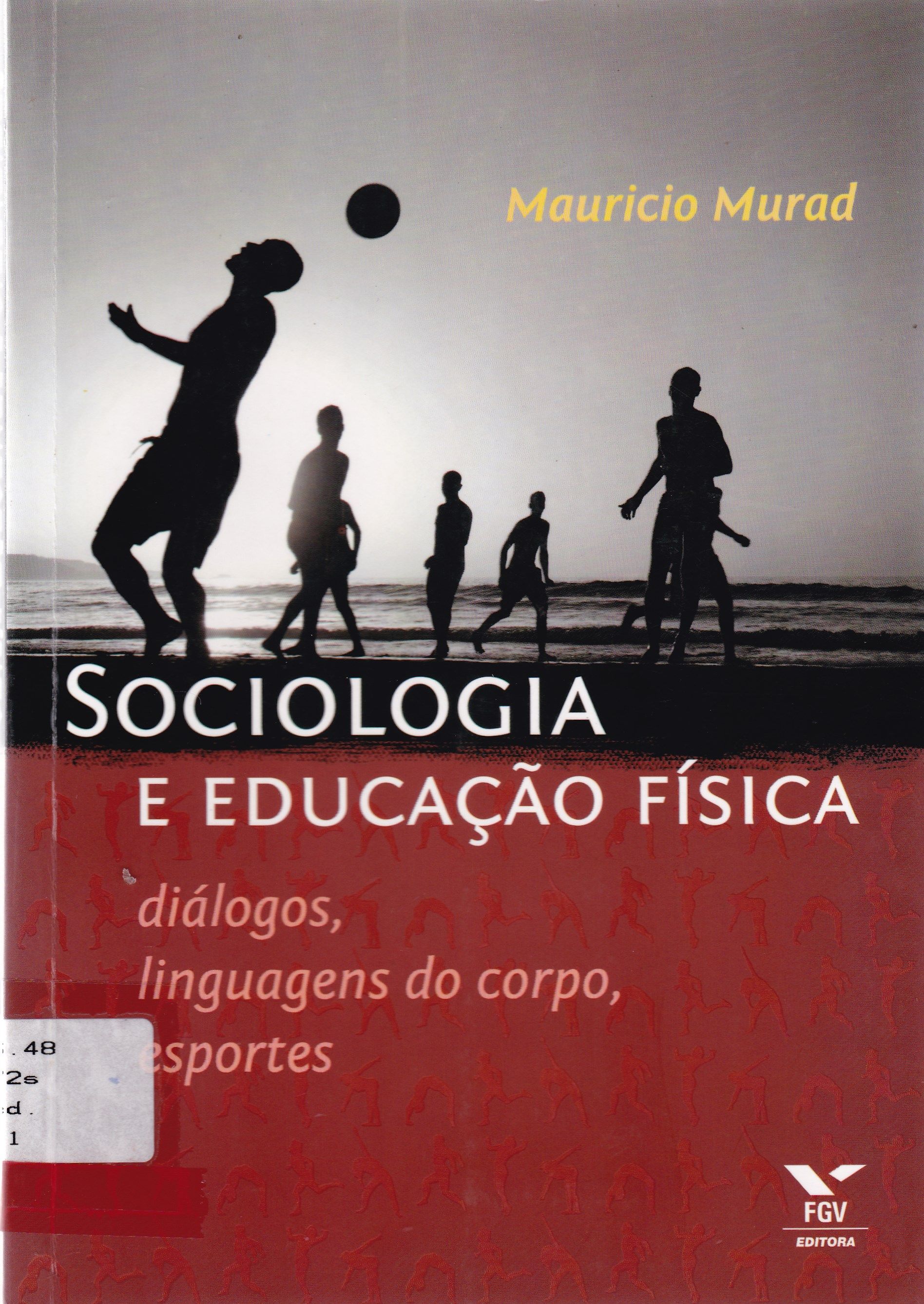 SOCIOLOGIA E EDUCAÇÃO FÍSICA : DIÁLOGOS, LINGUAGENS DO CORPO, ESPORTES