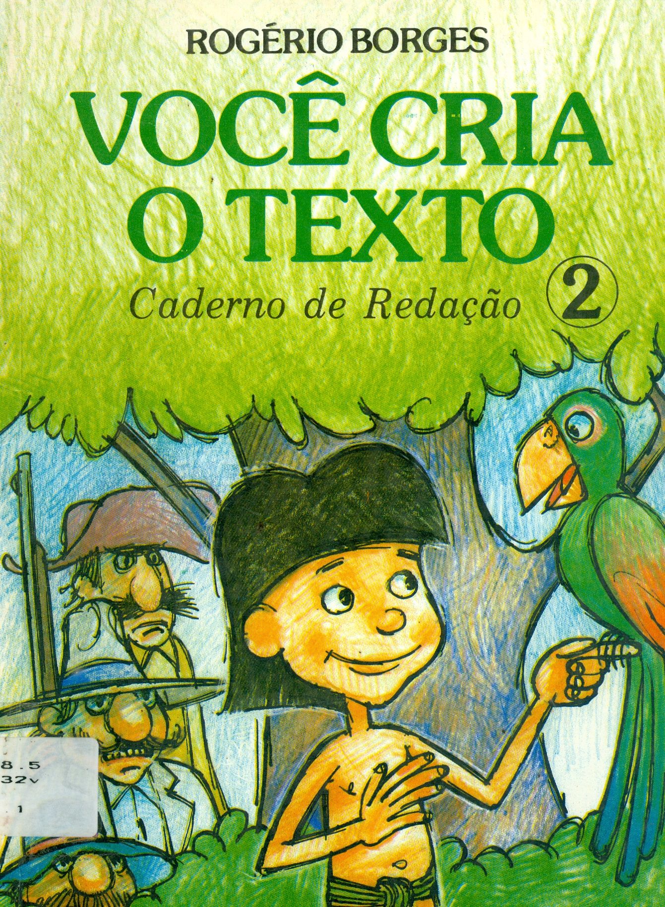 VOCÊ CRIA O TEXTO: CADERNO DE REDAÇÃO - V. 2