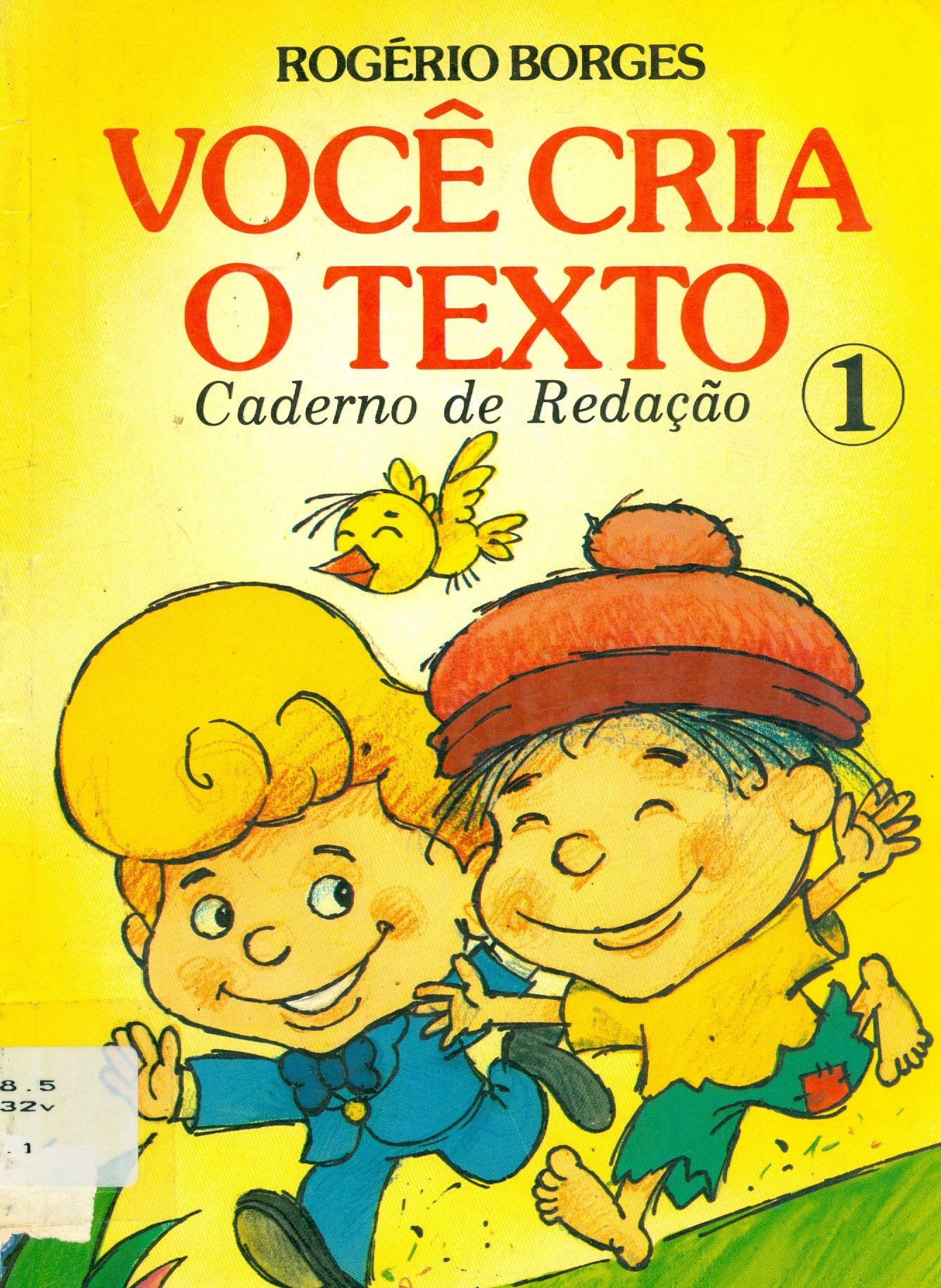 VOCÊ CRIA O TEXTO: CADERNO DE REDAÇÃO - V. 1