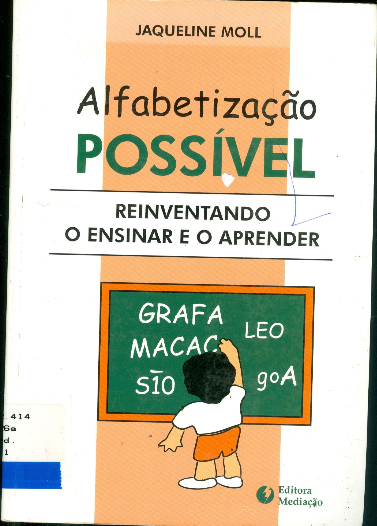 ALFABETIZAÇÃO POSSÍVEL: REINVENTANDO O ENSINAR E O APRENDER