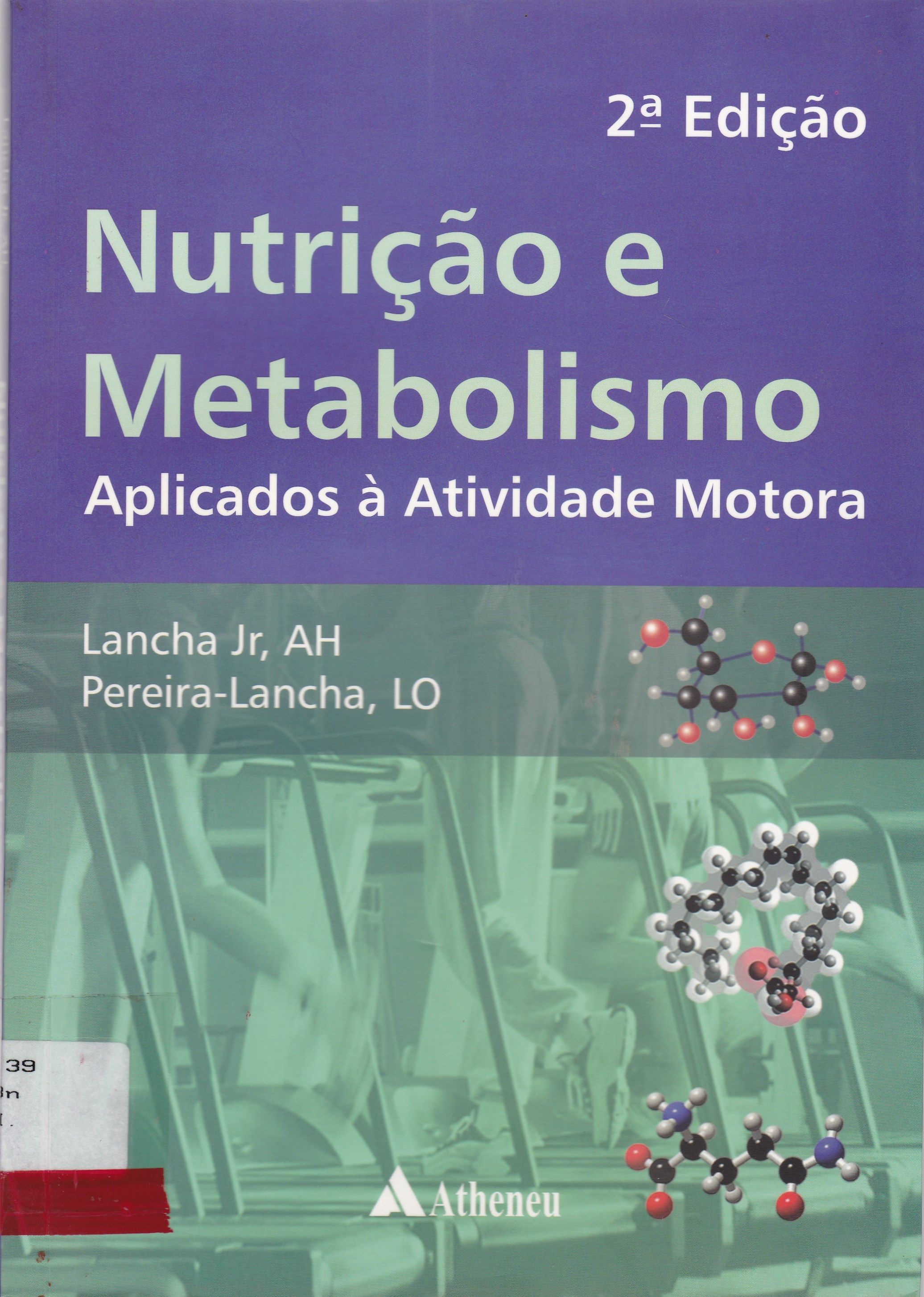 NUTRIÇÃO E METABOLISMO : APLICADOS À ATIVIDADE MOTORA