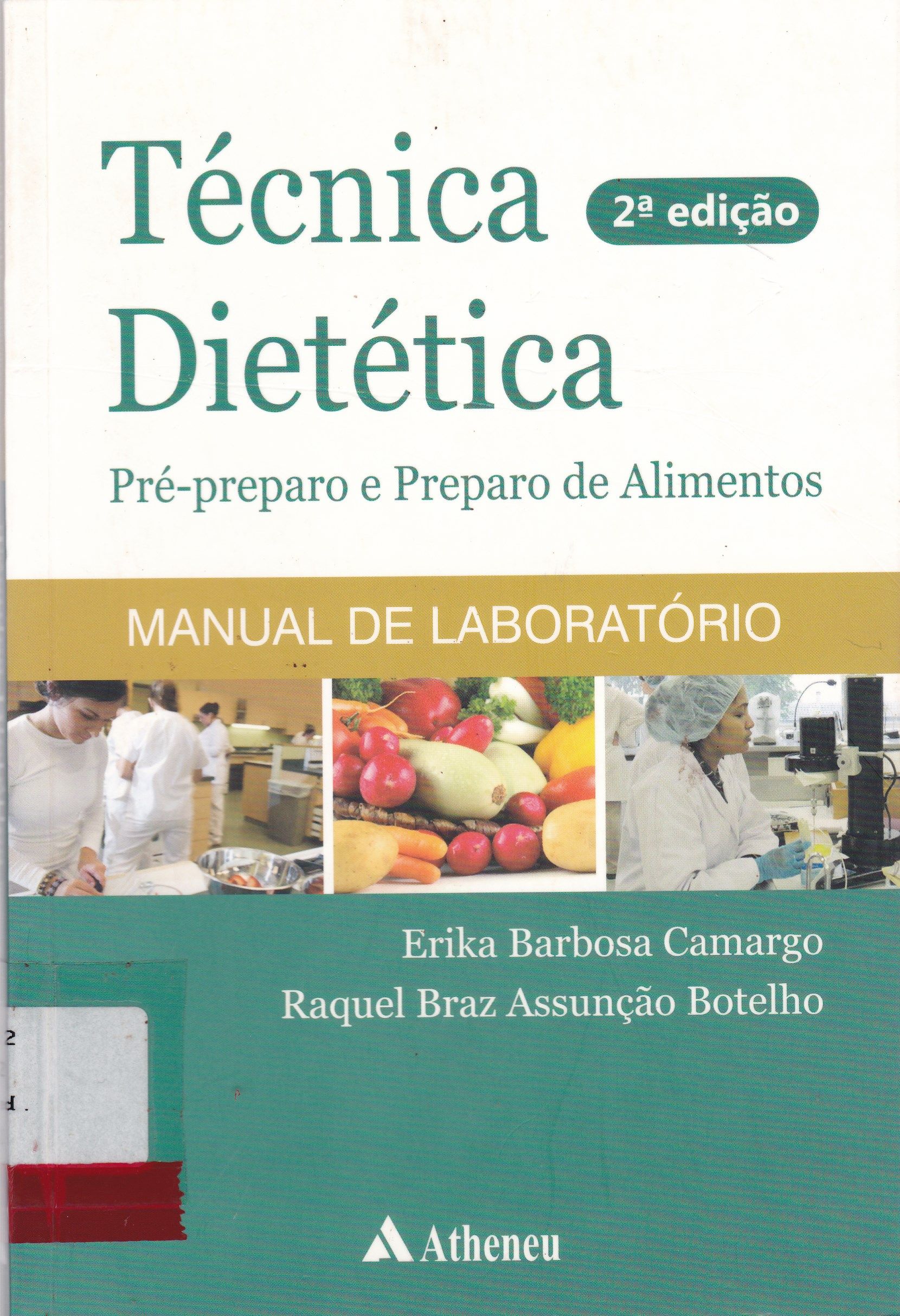 TÉCNICA DIETÉTICA : PRÉ-PREPARO E PREPARO DE ALIMENTOS : MANUAL DE LABORATÓRIO