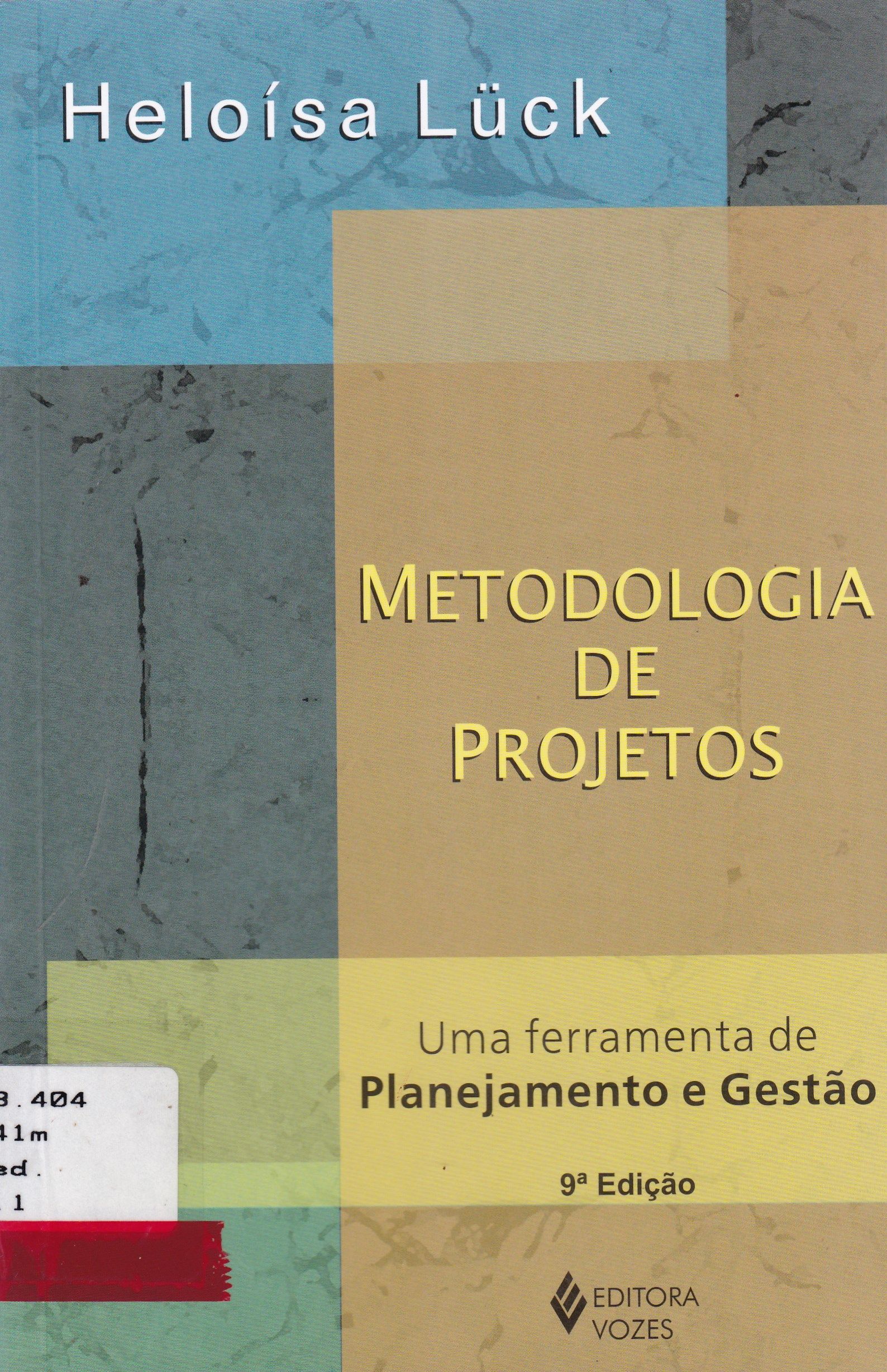 METODOLOGIA DE PROJETOS: UMA FERRAMENTA DE PLANEJAMENTO E GESTÃO