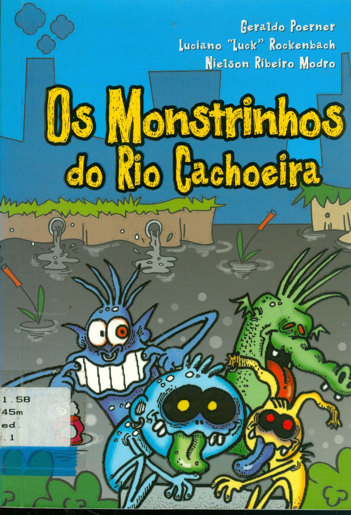 MONSTRINHOS DO RIO CACHOEIRA, OS