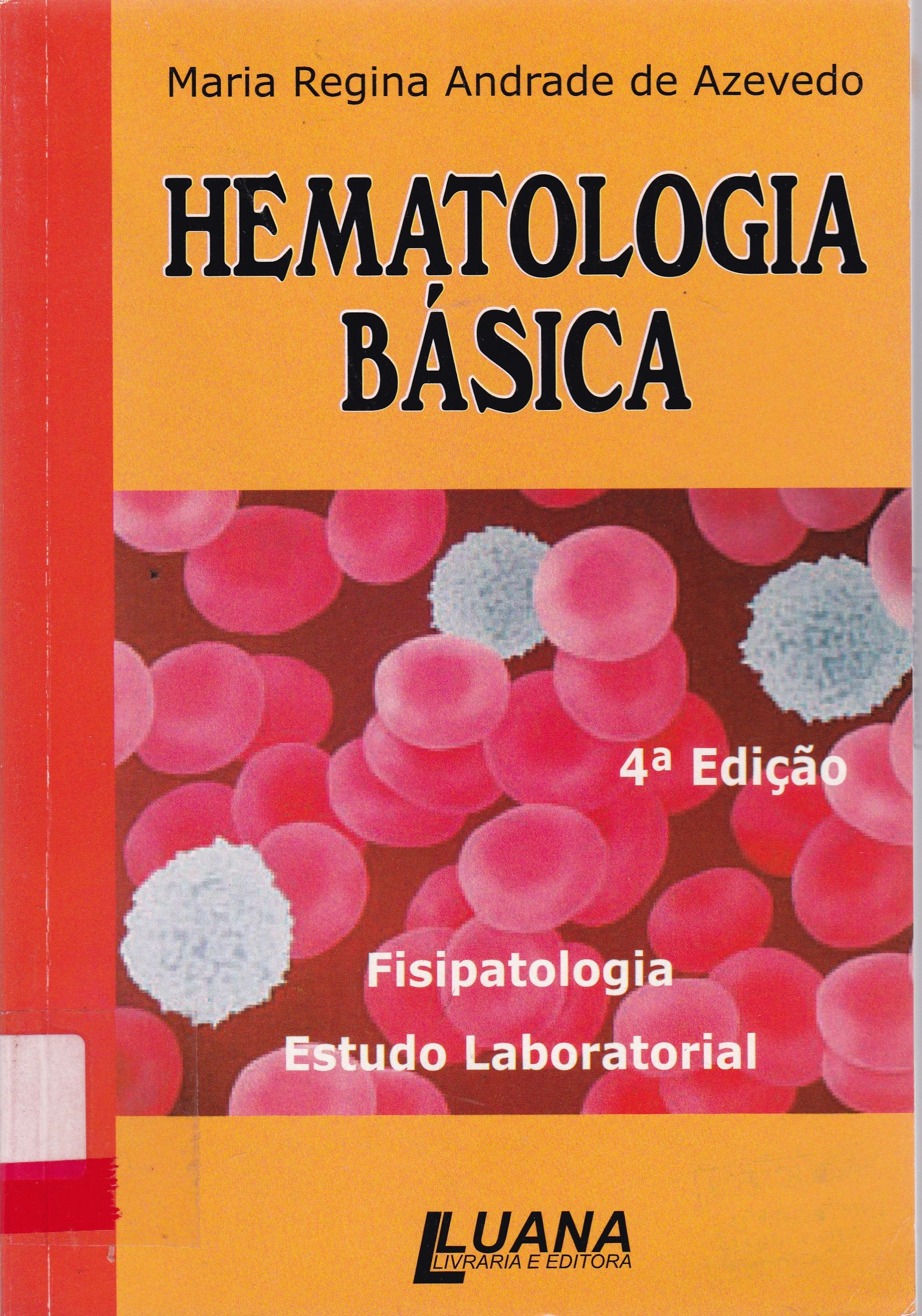 HEMATOLOGIA BÁSICA : FISIOPATOLOGIA ESTUDO LABORATORIAL
