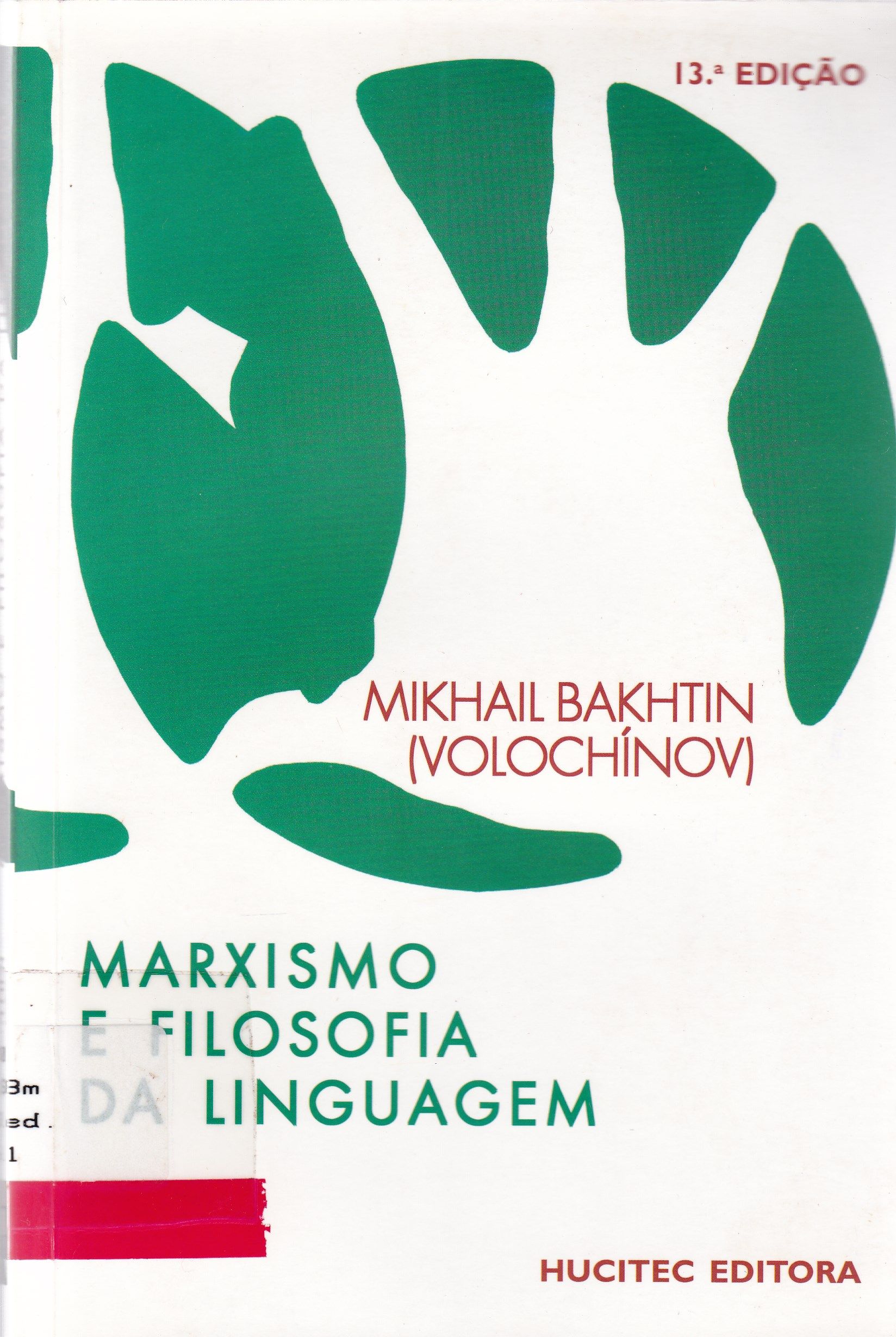 MARXISMO E FILOSOFIA DA LINGUAGEM : PROBLEMAS FUNDAMENTAIS DO MÉTODO SOCIOLÓGICO NA CIÊNCIA DA LINGUAGEM
