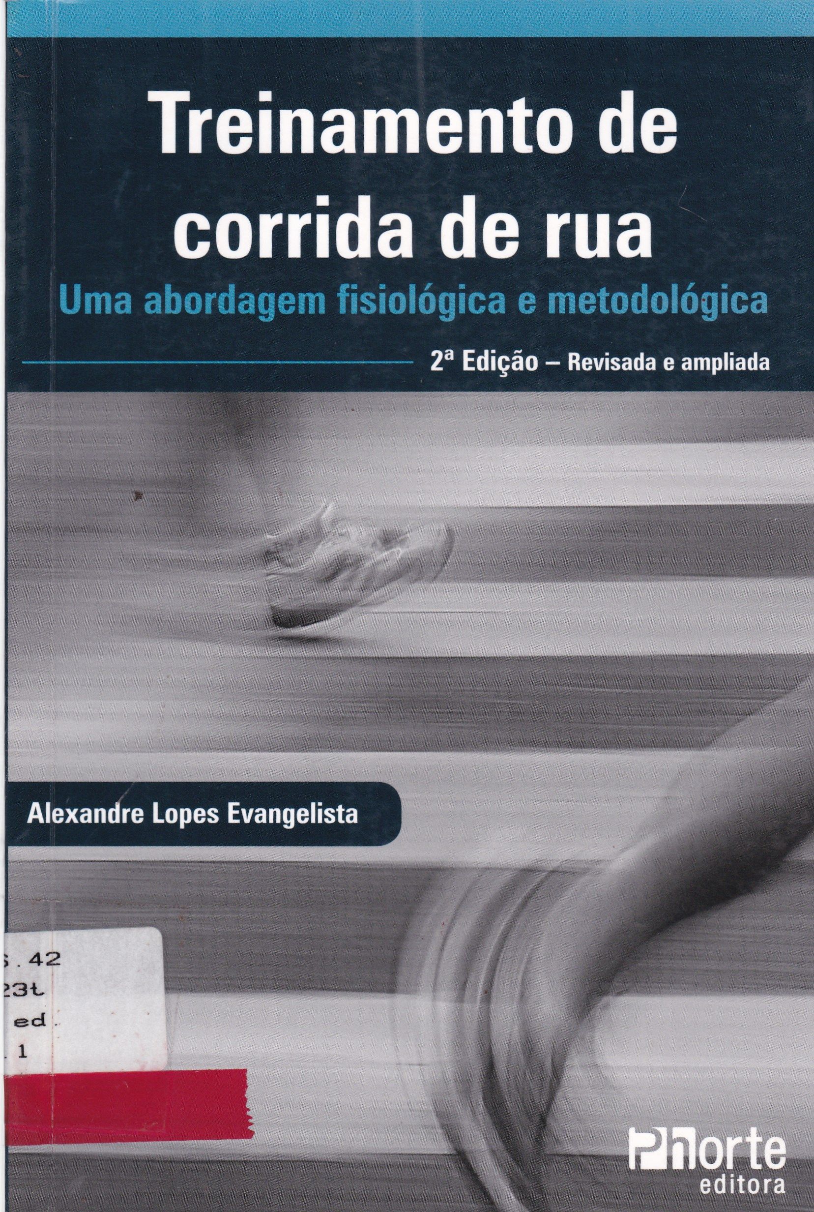 TREINAMENTO DE CORRIDA DE RUA : UMA ABORDAGEM FISIOLÓGICA E METODOLÓGICA