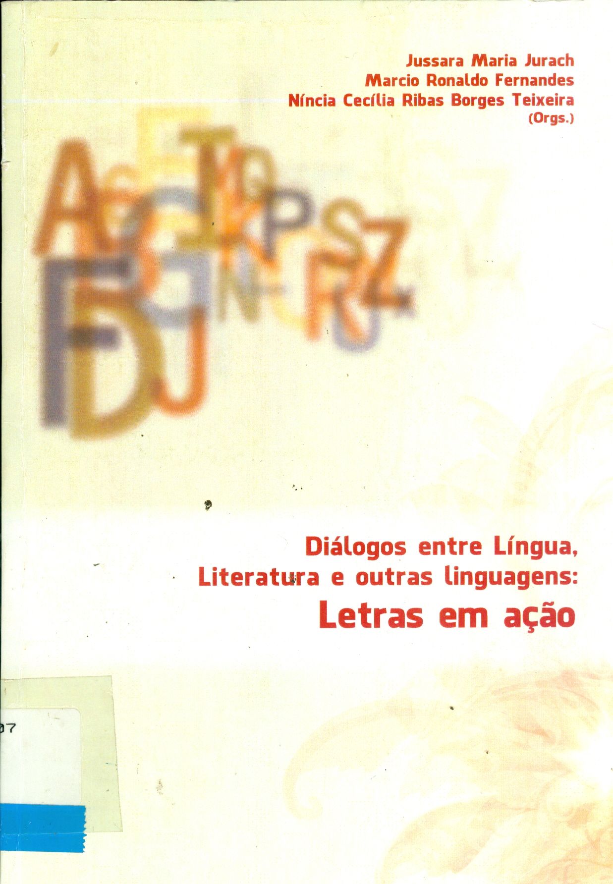 DIÁLOGOS ENTRE LÍNGUA, LITERATURA E OUTRAS LINGUAGENS : LETRAS EM AÇÃO