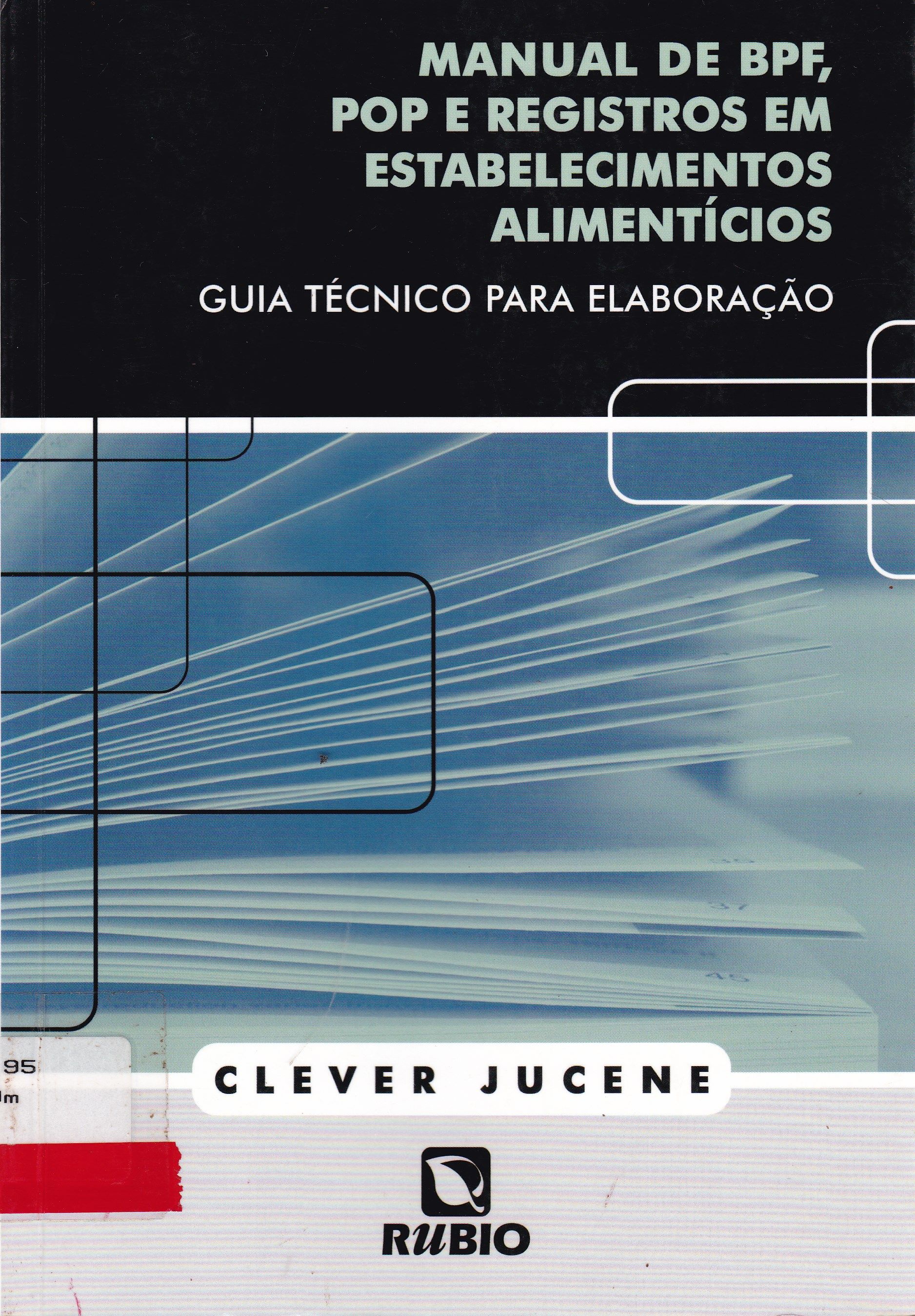 MANUAL DE BPF, POP E REGISTROS EM ESTABELECIMENTOS ALIMENTÍCIOS: GUIA TÉCNICO PARA ELABORAÇÃO