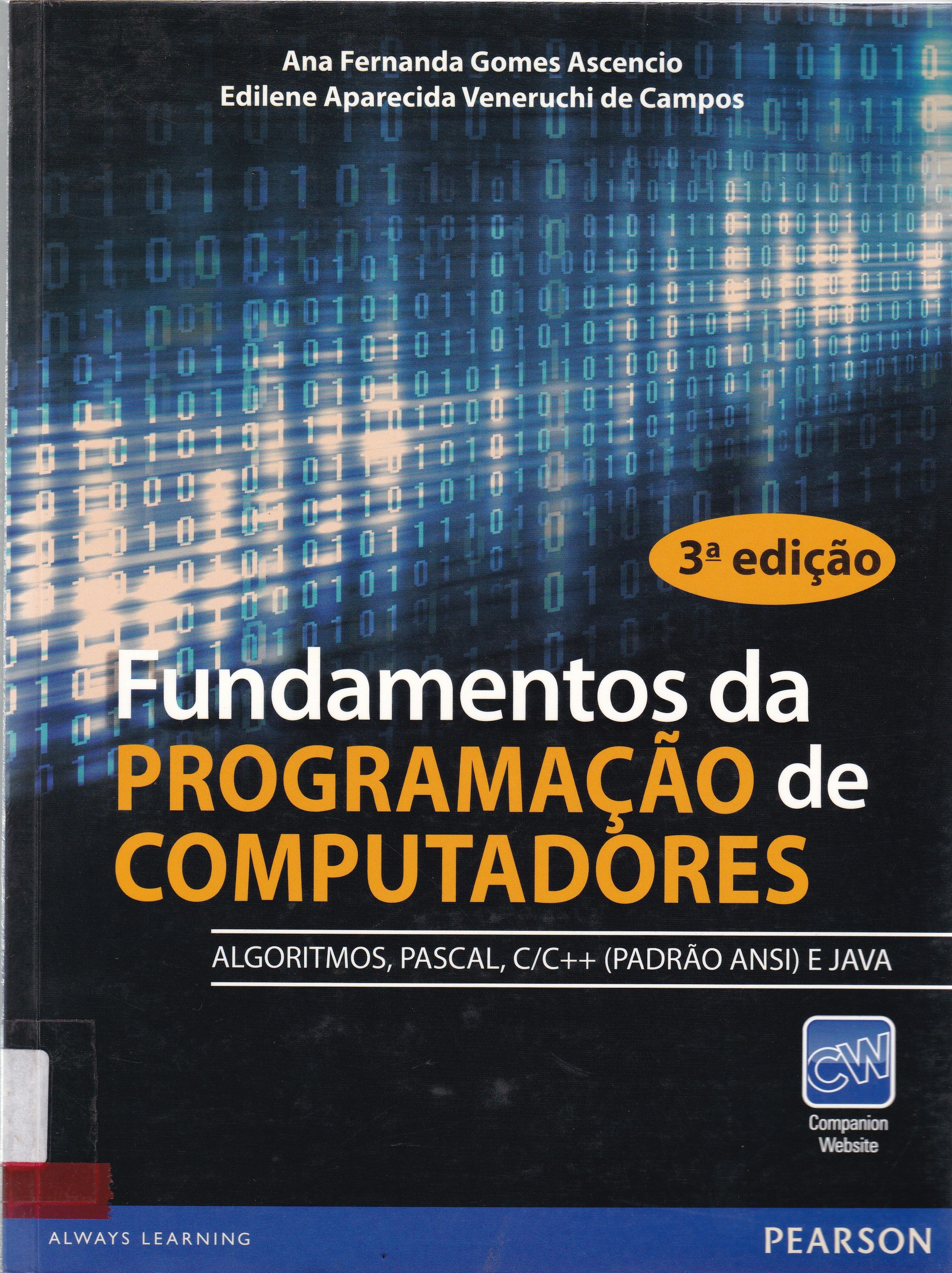 FUNDAMENTOS DA PROGRAMAÇÃO DE COMPUTADORES : ALGORITMOS, PASCAL, C/C++ ( PADRÃO ANSI ) E JAVA