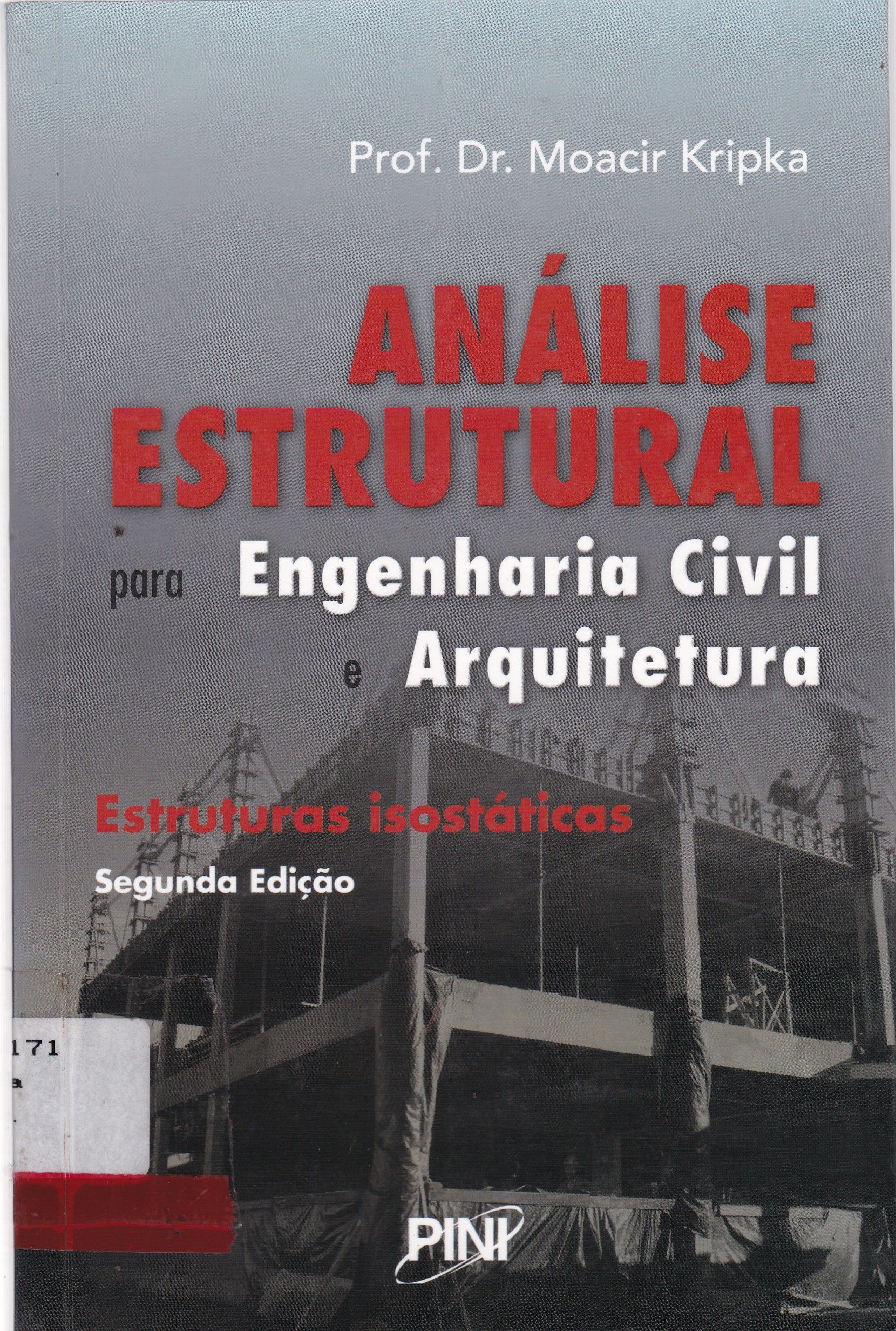 ANÁLISE ESTRUTURAL PARA ENGENHARIA CIVIL E ARQUITETURA : ESTRUTURAS ISOSTÁTICAS