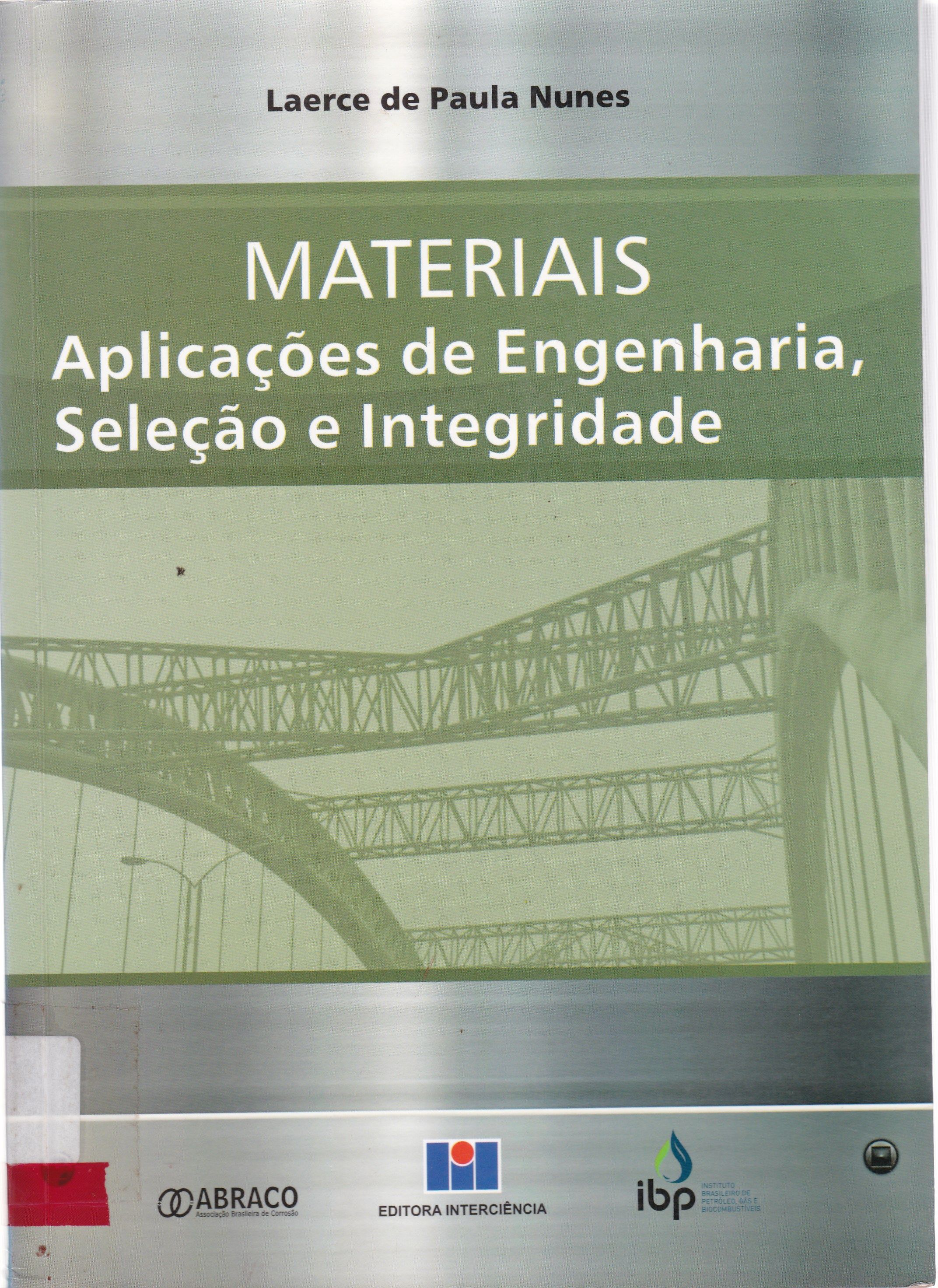 MATERIAIS : APLICAÇÕES DE ENGENHARIA, SELEÇÃO E INTEGRIDADE