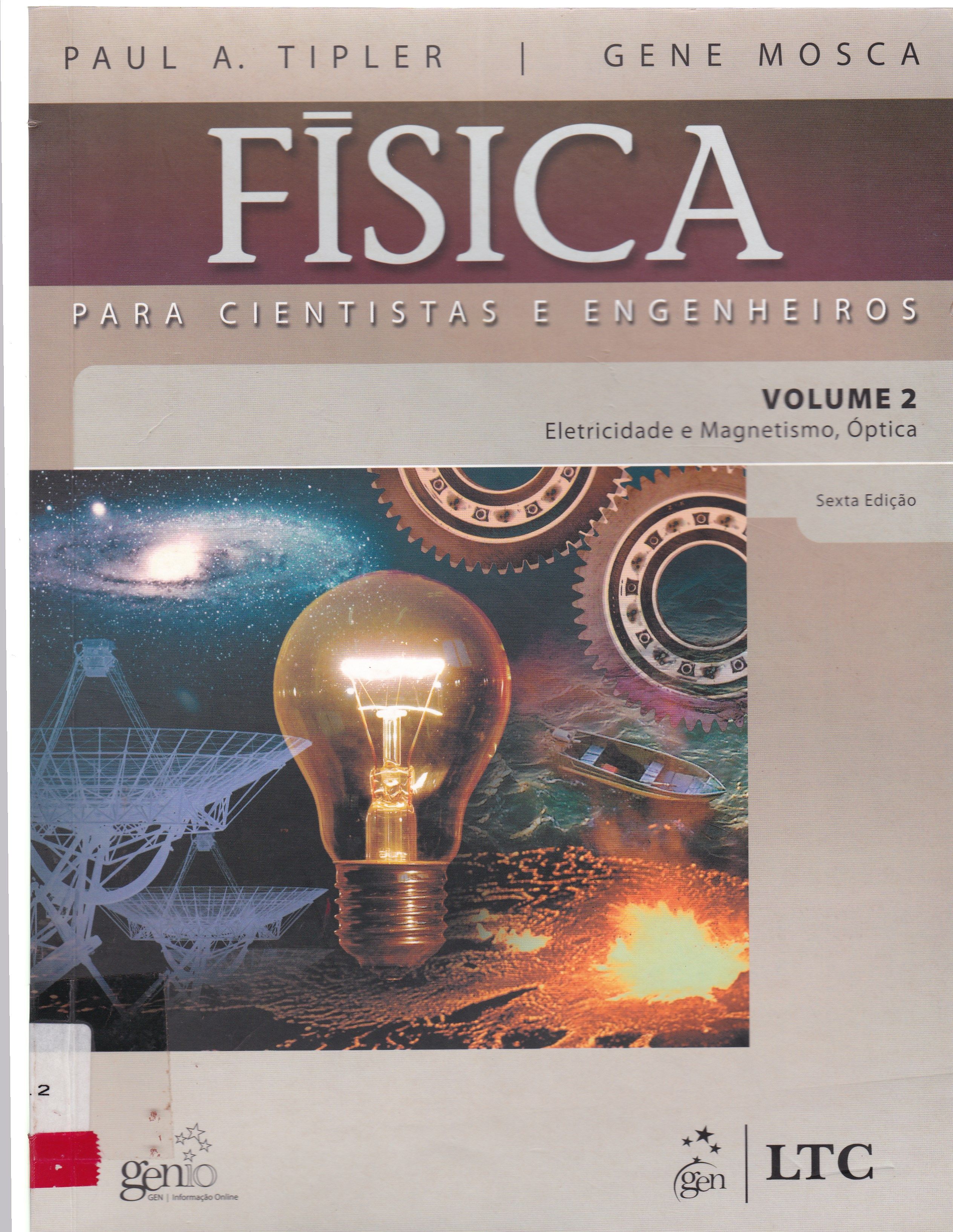 FÍSICA PARA CIENTISTAS E ENGENHEIROS : ELETRICIDADE E MAGNETISMO, ÓPTICA