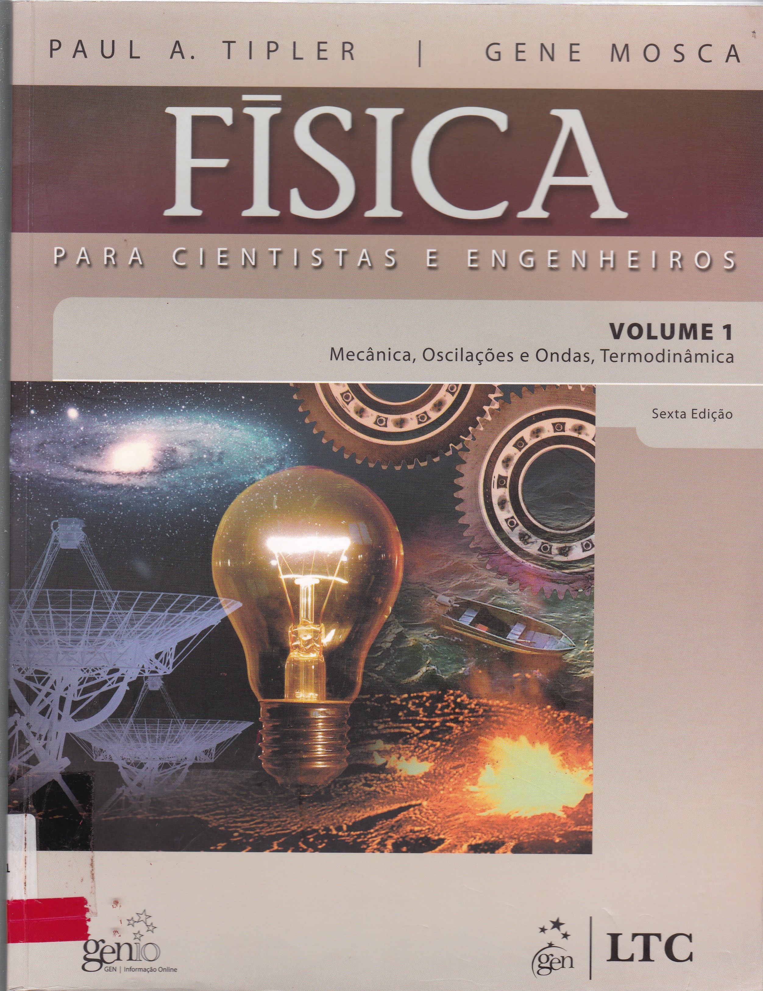 FÍSICA PARA CIENTISTAS E ENGENHEIROS : MECÂNICA, OSCILAÇÕES E ONDAS, TERMODINÂMICA - V. 1