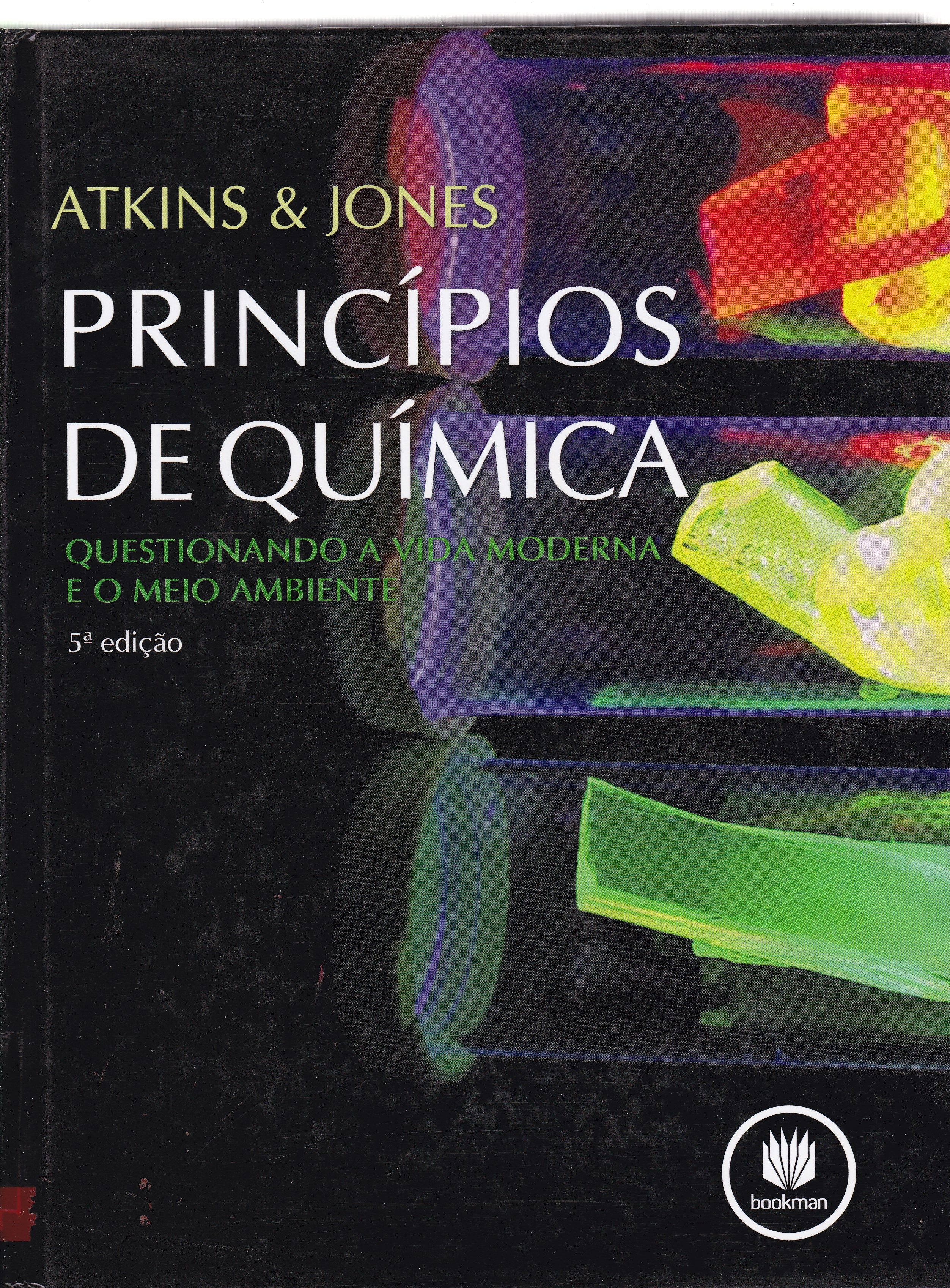 PRINCÍPIOS DE QUÍMICA : QUESTIONANDO A VIDA MODERNA E O MEIO AMBIENTE