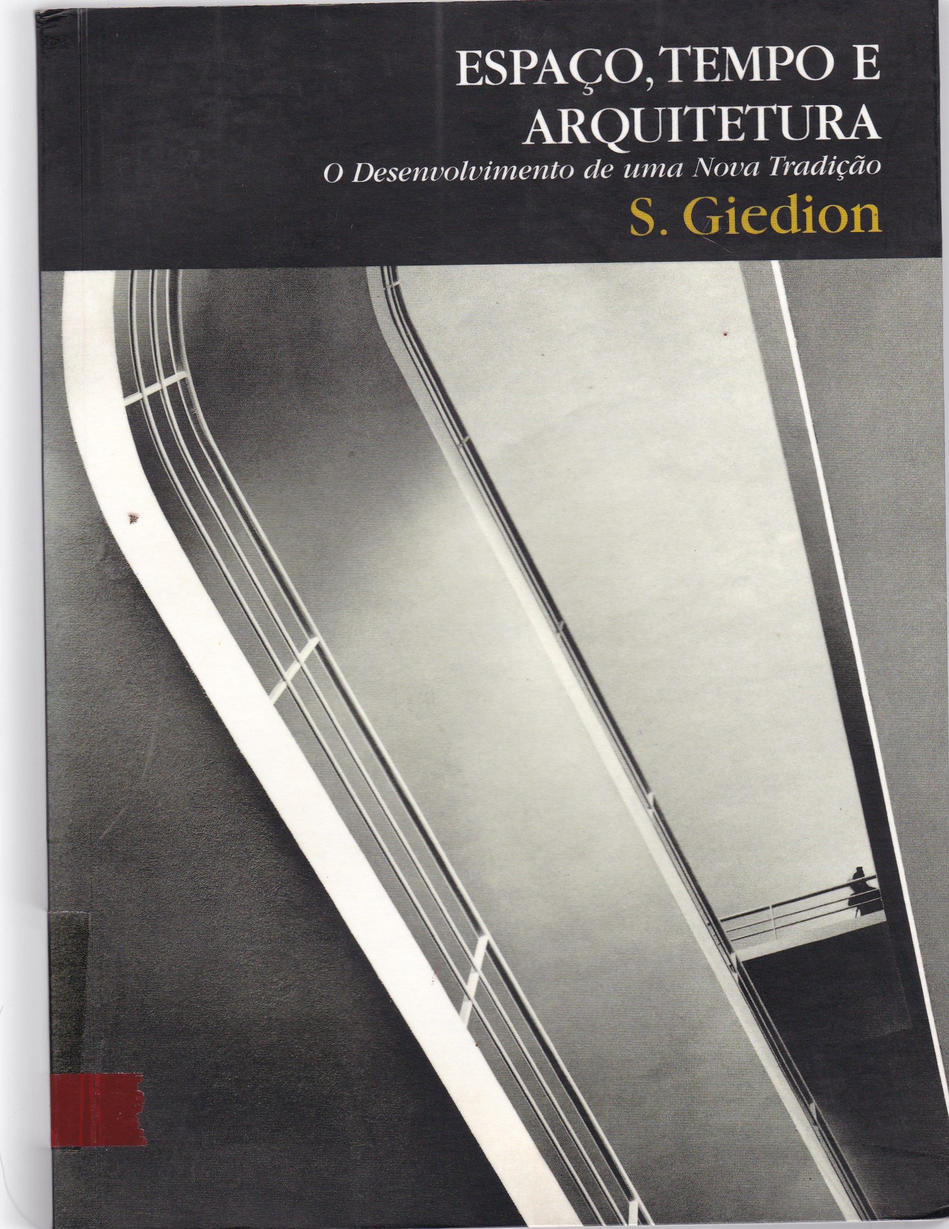 ESPAÇO, TEMPO E ARQUITETURA : O DESENVOLVIMENTO DE UMA NOVA TRADIÇÃO