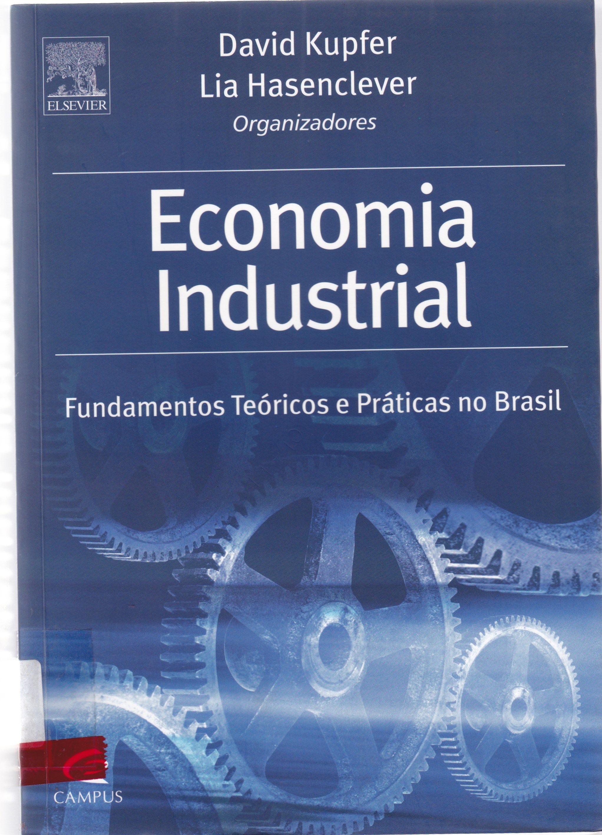 ECONOMIA INDUSTRIAL : FUNDAMENTOS TEÓRICOS E PRÁTICAS NO BRASIL