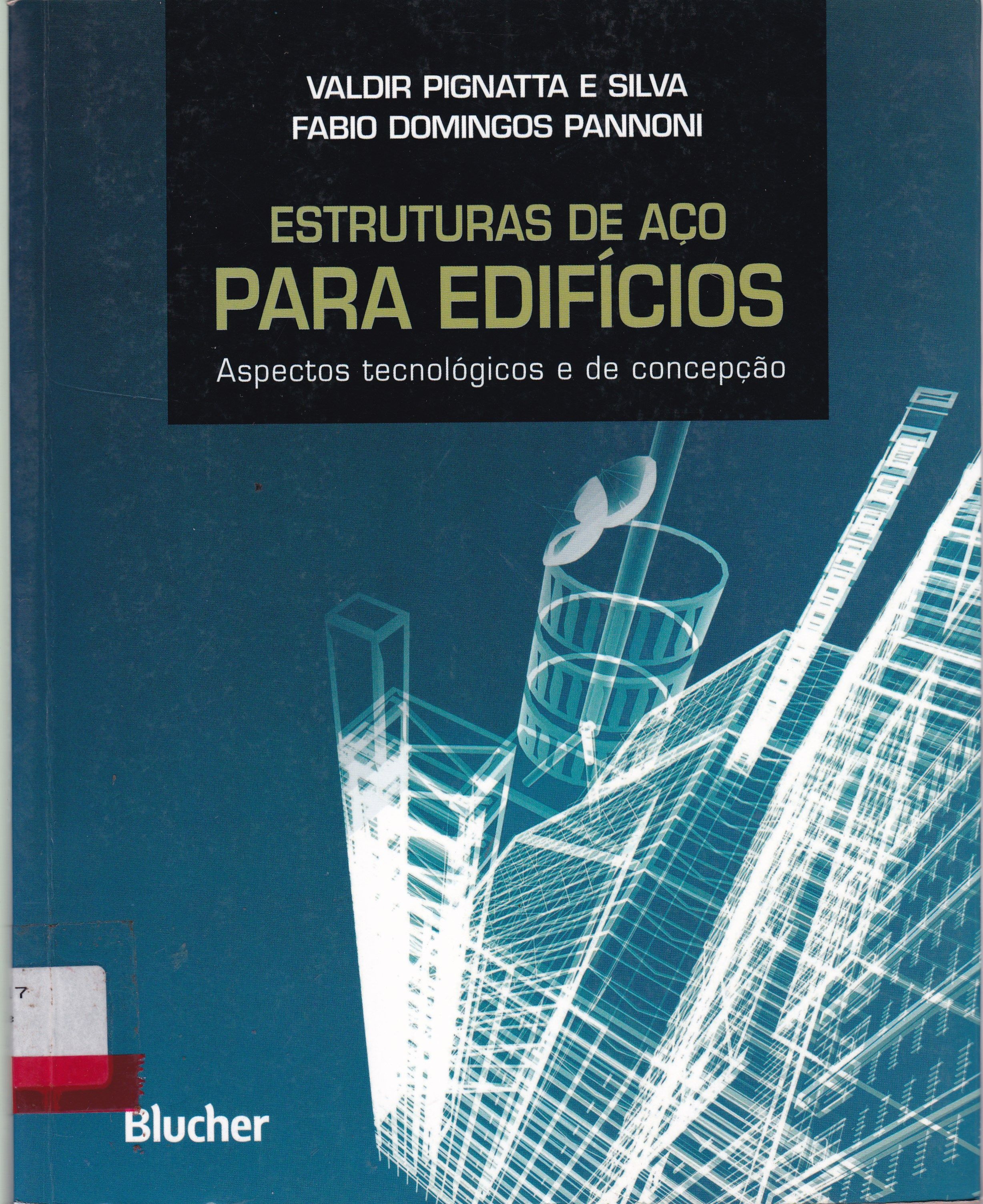 ESTRUTURAS DE AÇO PARA EDIFÍCIOS : ASPECTOS TECNOLÓGICOS E DE CONCEPÇÃO